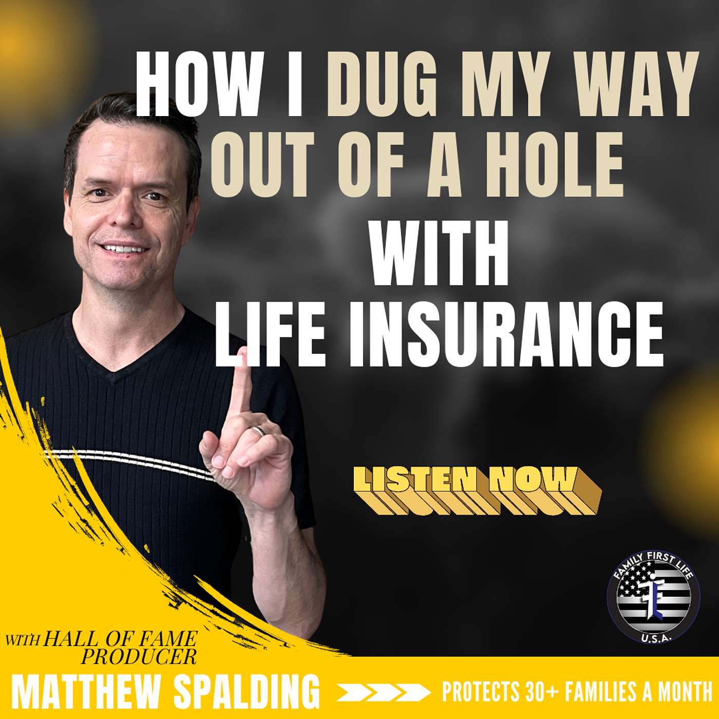 How I Dug My Way Out of a Hole with Life Insurance feat. a Hall of Fame Producer! (Ep. 196)