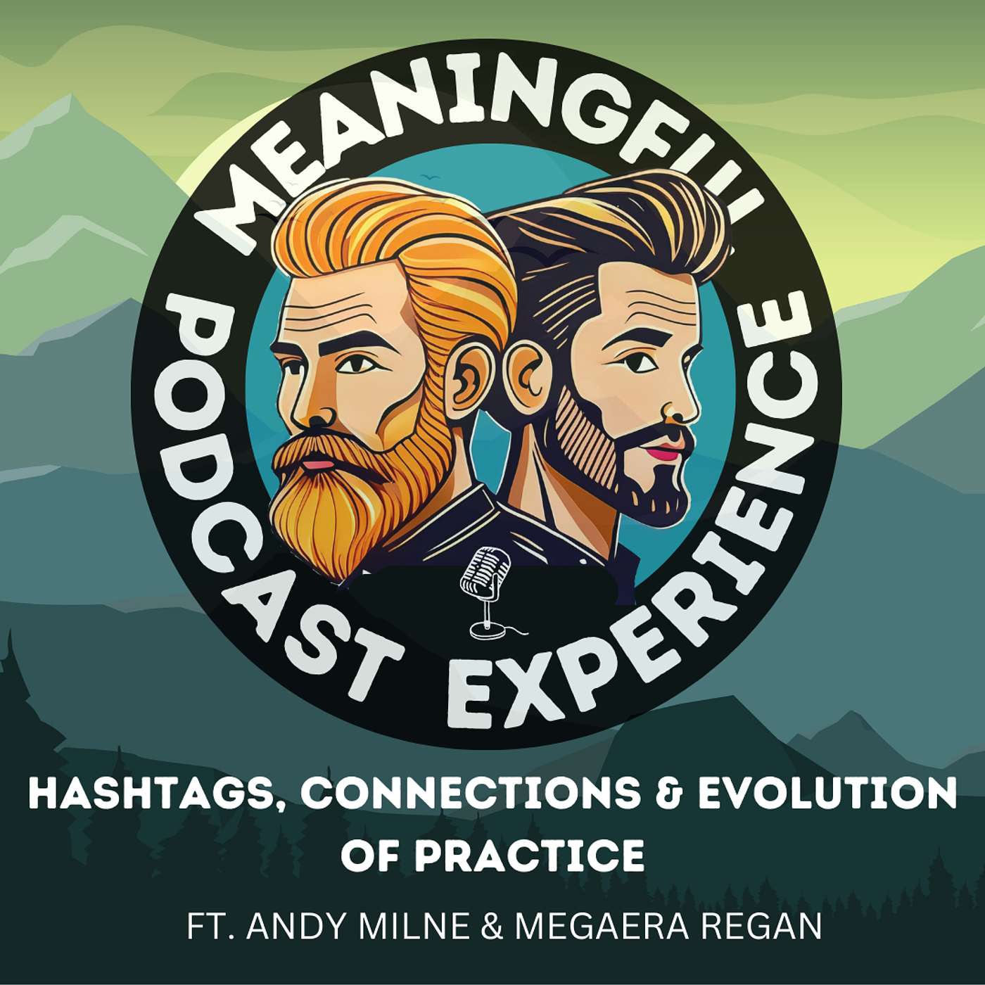 S1E05 - Hashtags, Connections and Evolution of Practice w/ Andy Milne & Megaera Regan S1E05 - Hashtags, Connections and Evolution of Practice w/ Andy Milne & Megaera Regan