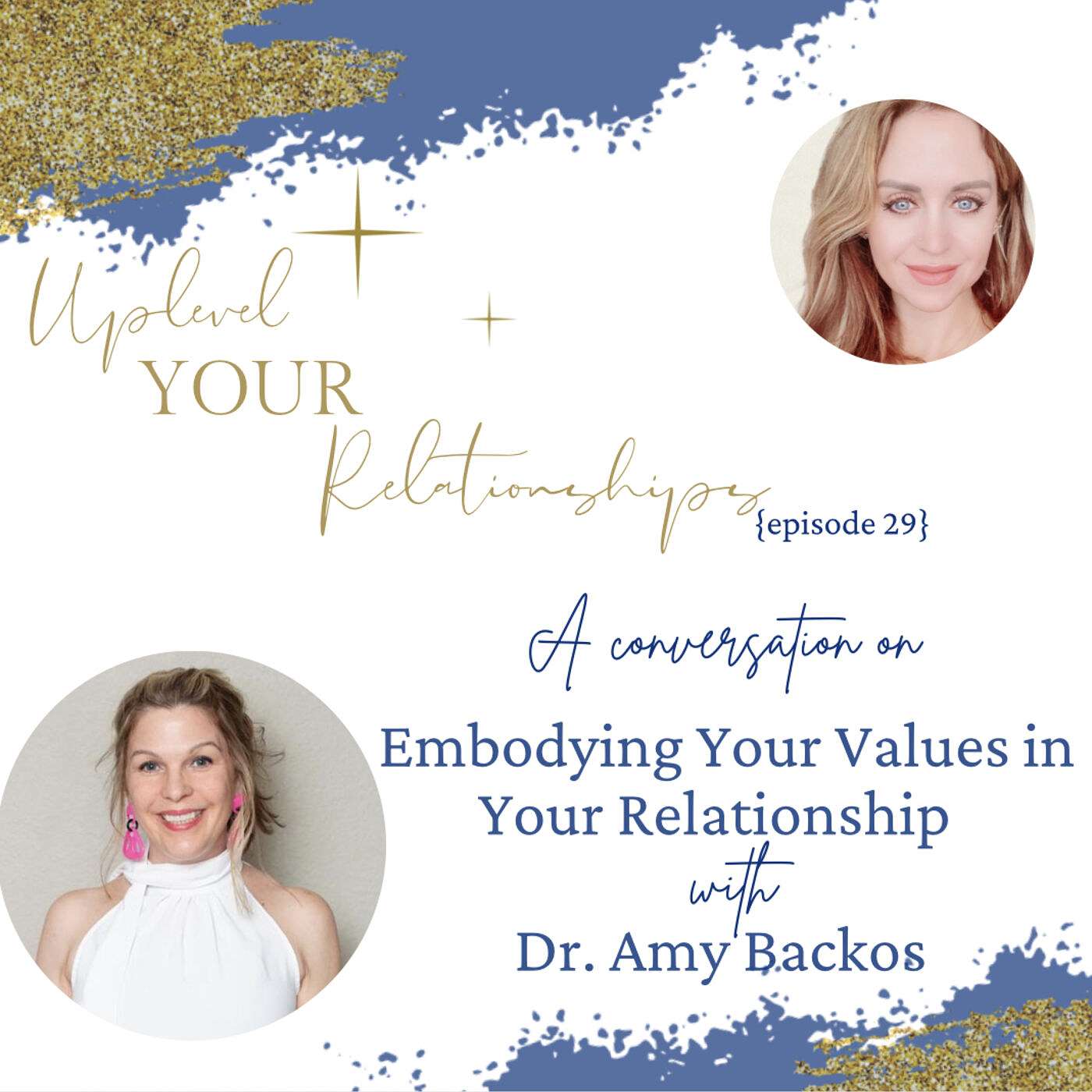 29. Embodying your values in your relationship with Dr. Amy Backos