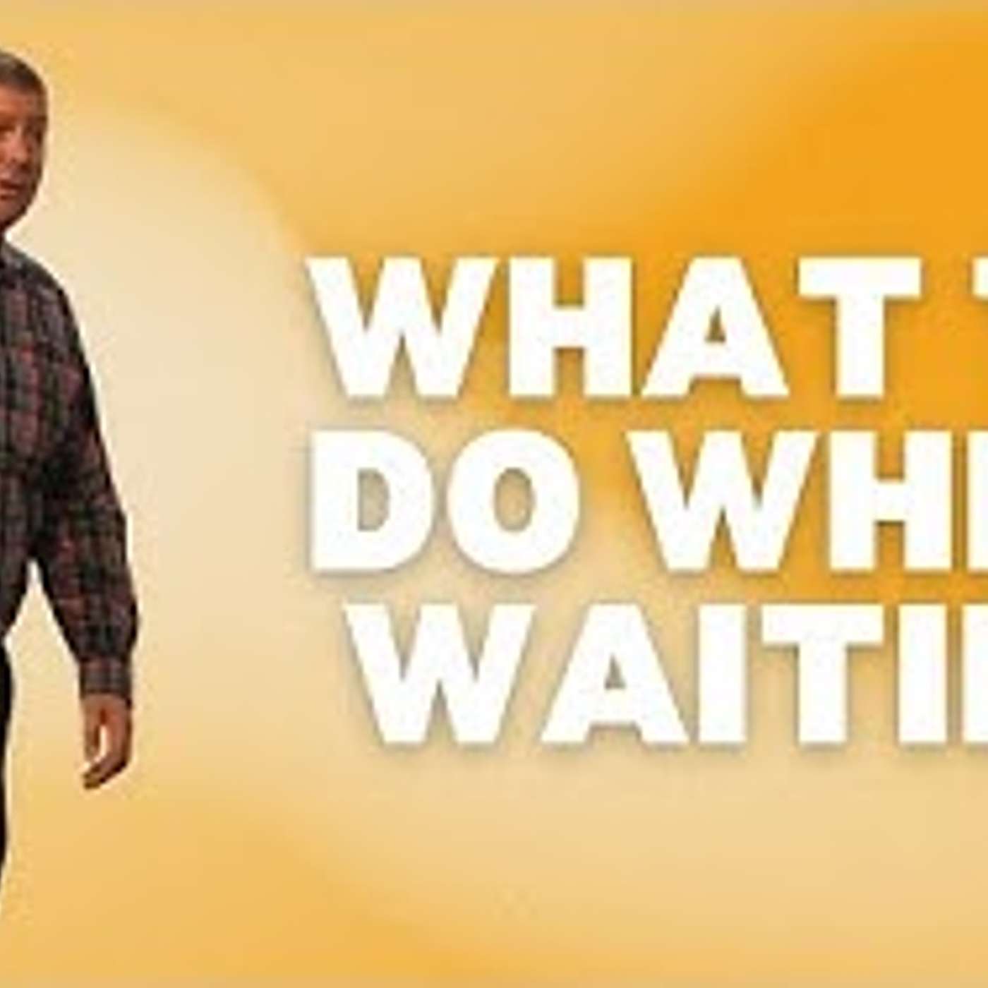 Faith Foundations: What to do While Waiting episode artwork