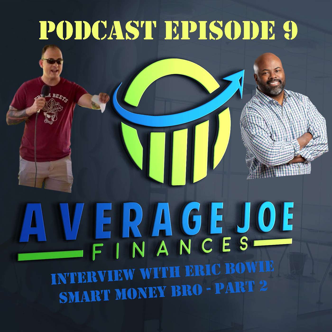 9. Pt 2 Smart Money Bro with Eric Bowie