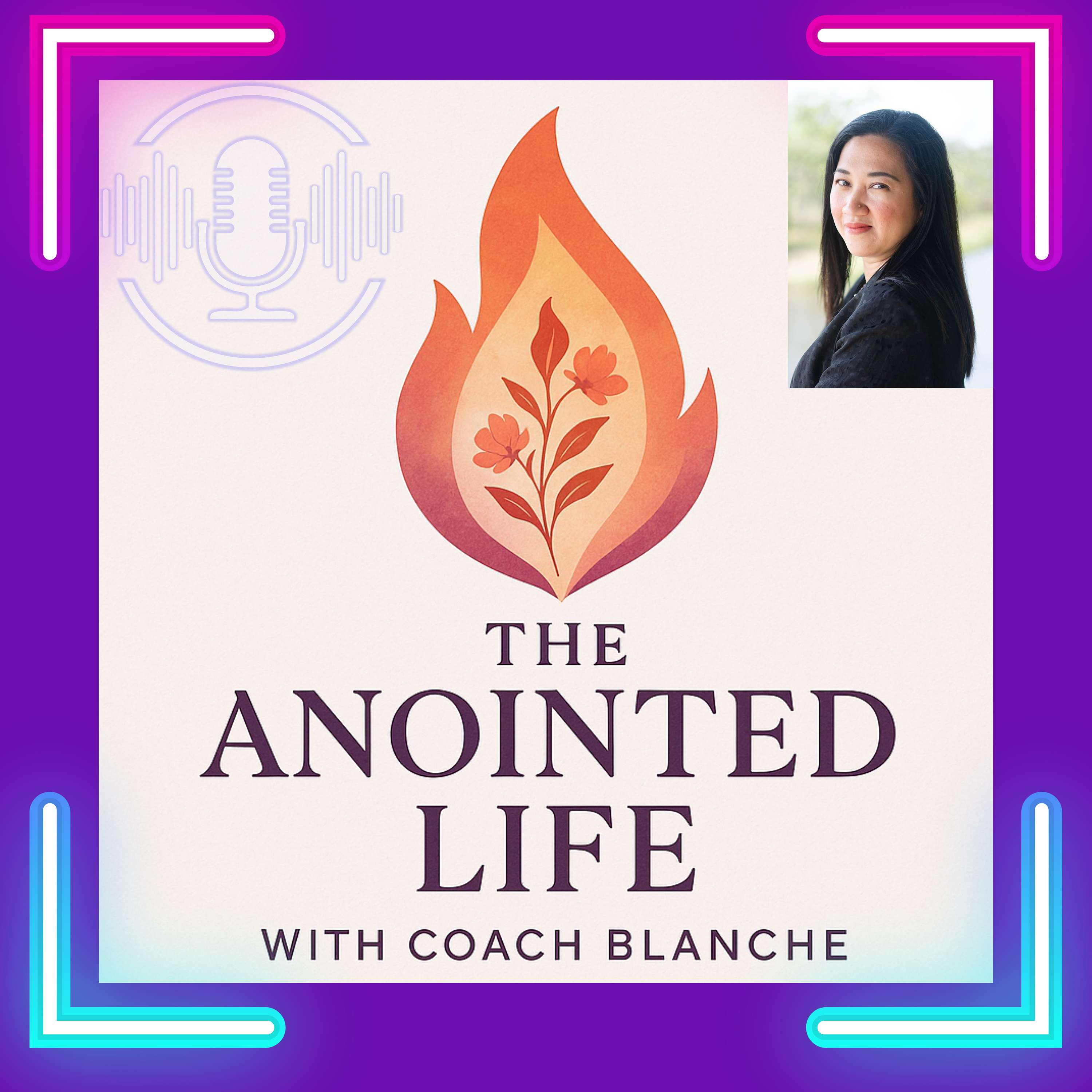 The Anointed Life with Coach Blanche