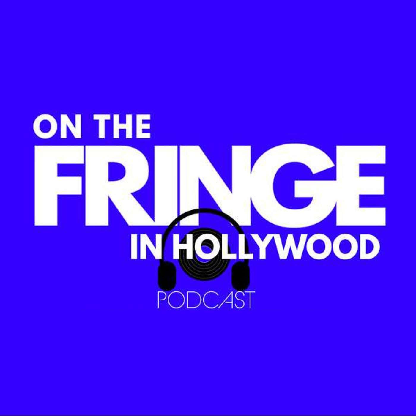 On The Fringe in Hollywood podcast artwork