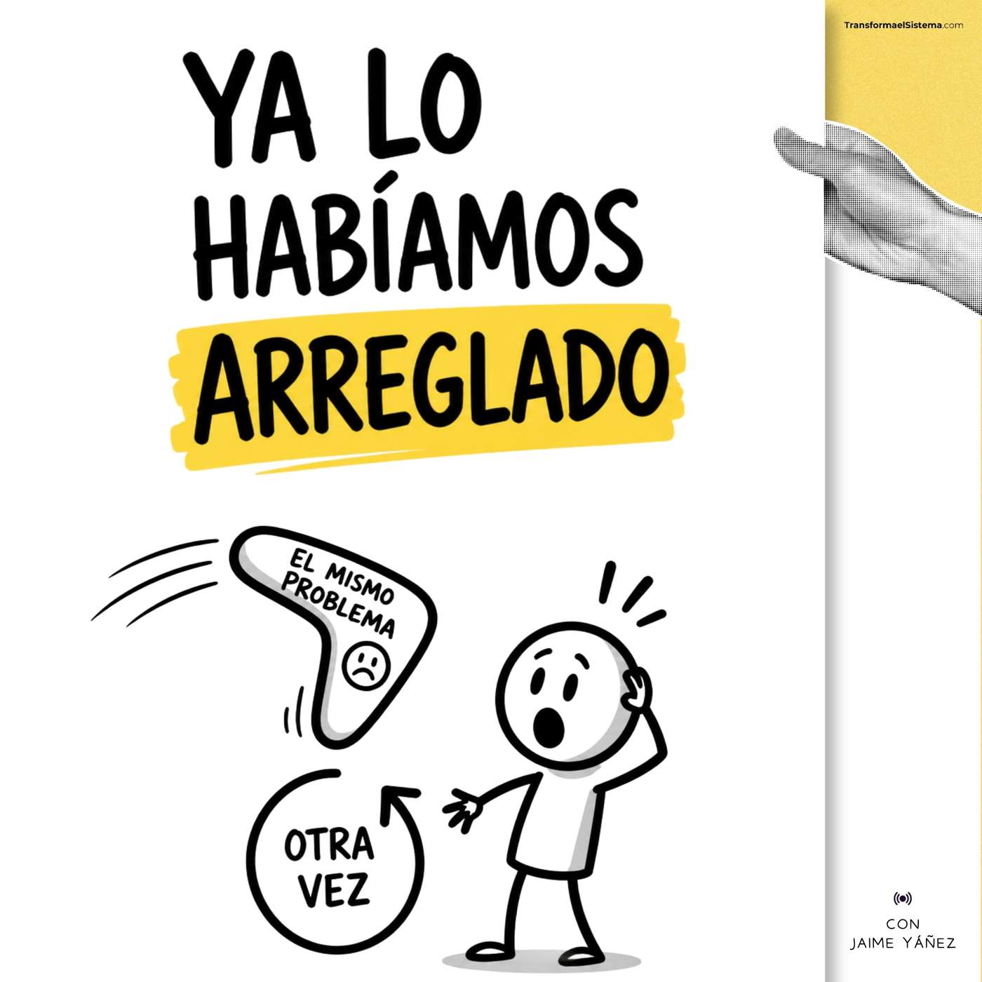 Por qué los mismos problemas siempre regresan