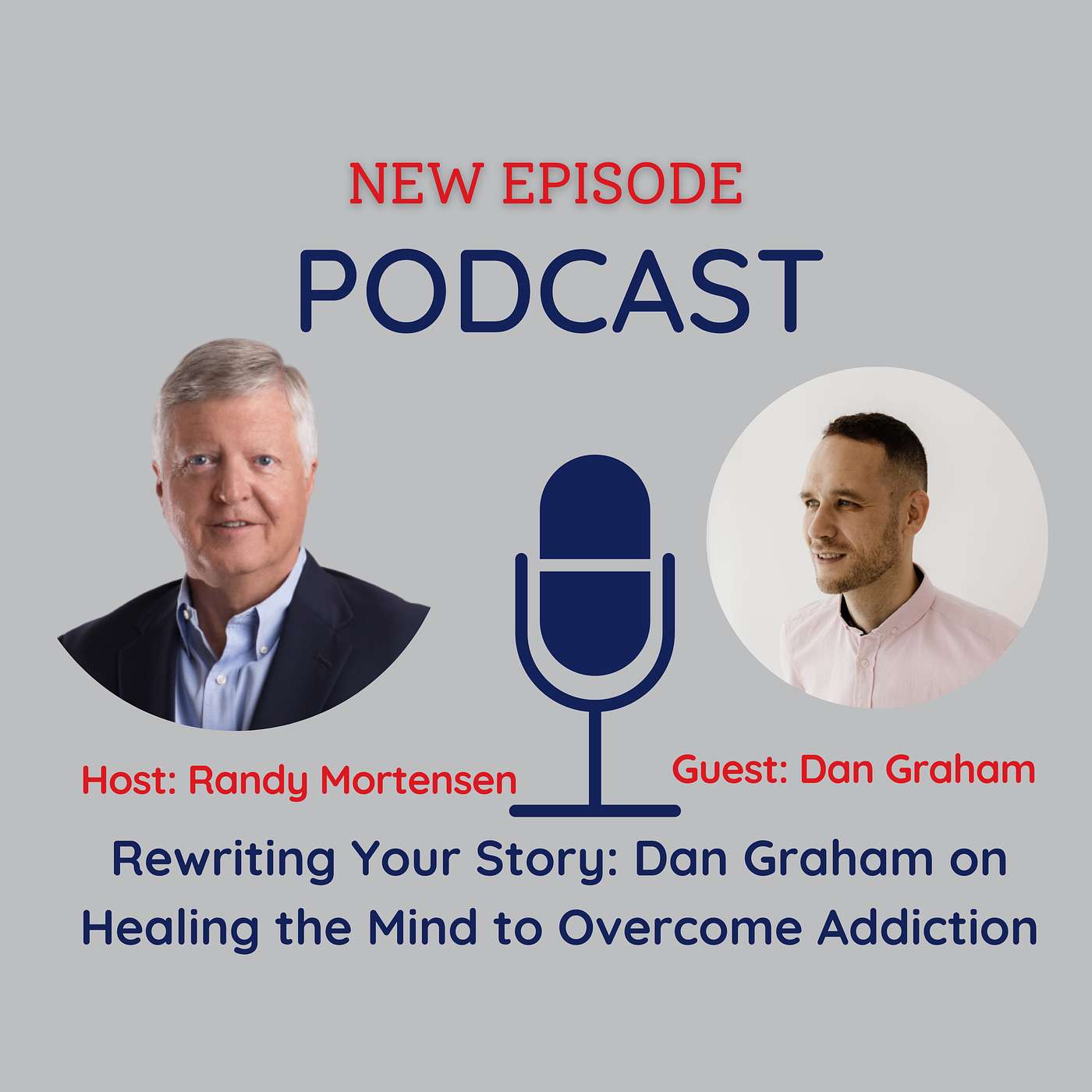 Episode 274- Rewriting Your Story: Dan Graham on Healing the Mind to Overcome Addiction