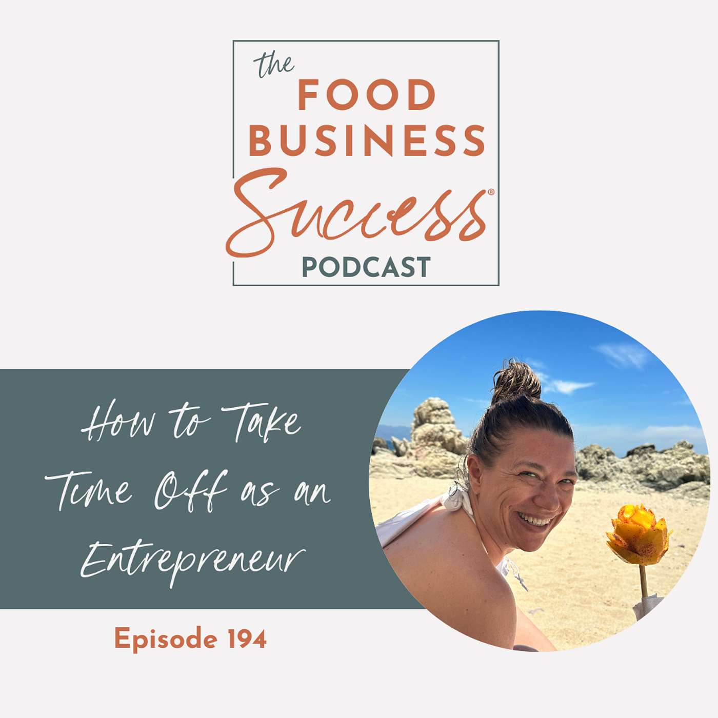 Ep #194 How To Take Time Off As An Entrepreneur