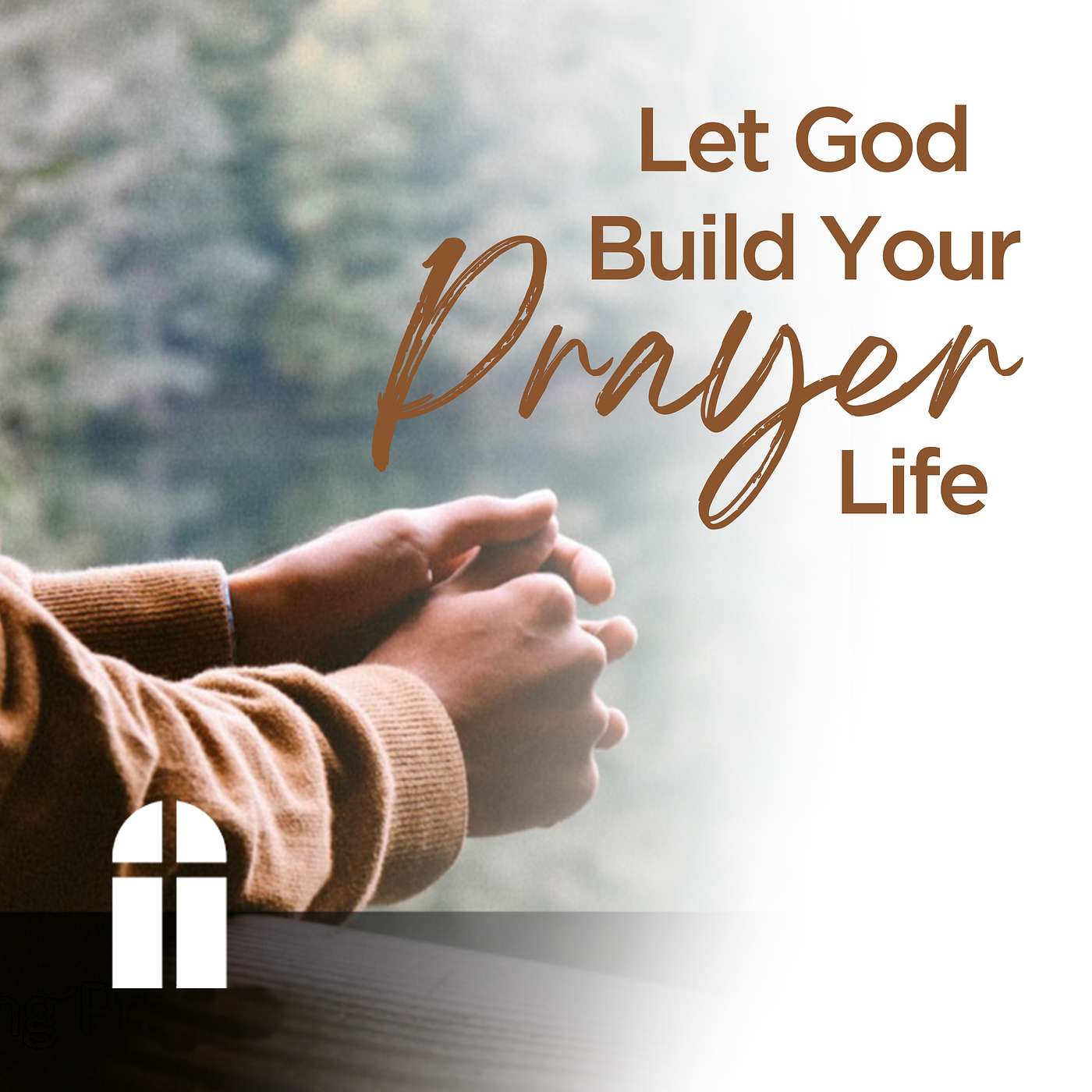 Let God Build Your Prayer Life Part 2 - Wednesday Bible Study 03/19/2025 - Pastor Bob Gray II episode artwork