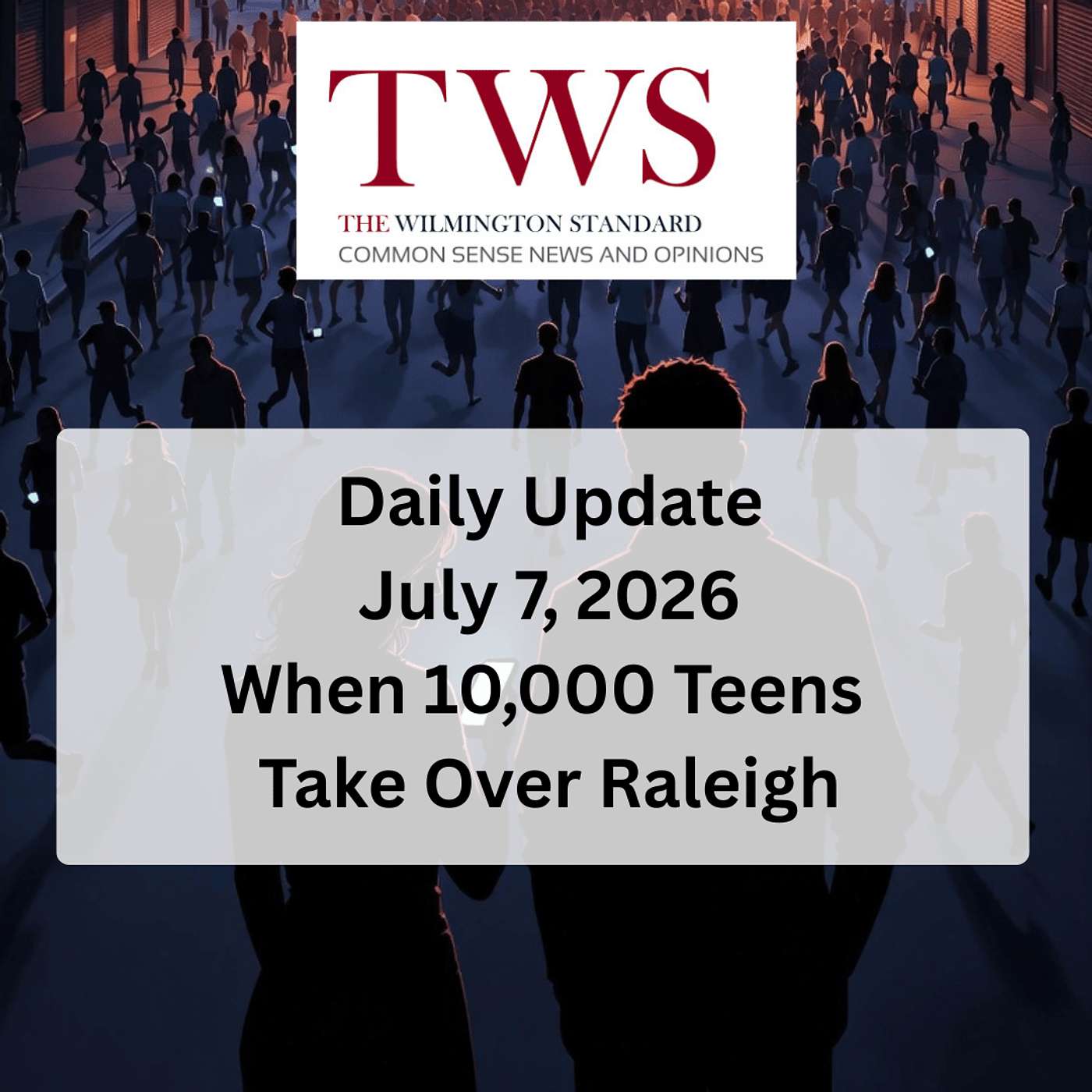 When 10,000 Teens Take Over Raleigh: Where Were the Parents? - July 7, 2026 episode artwork