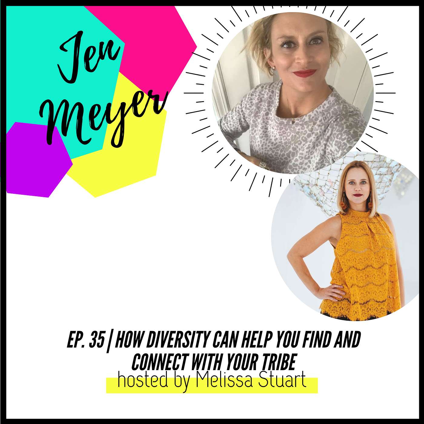 cover of episode Ep. 35 | How diversity can help you find and connect with your tribe with Jen Meyer