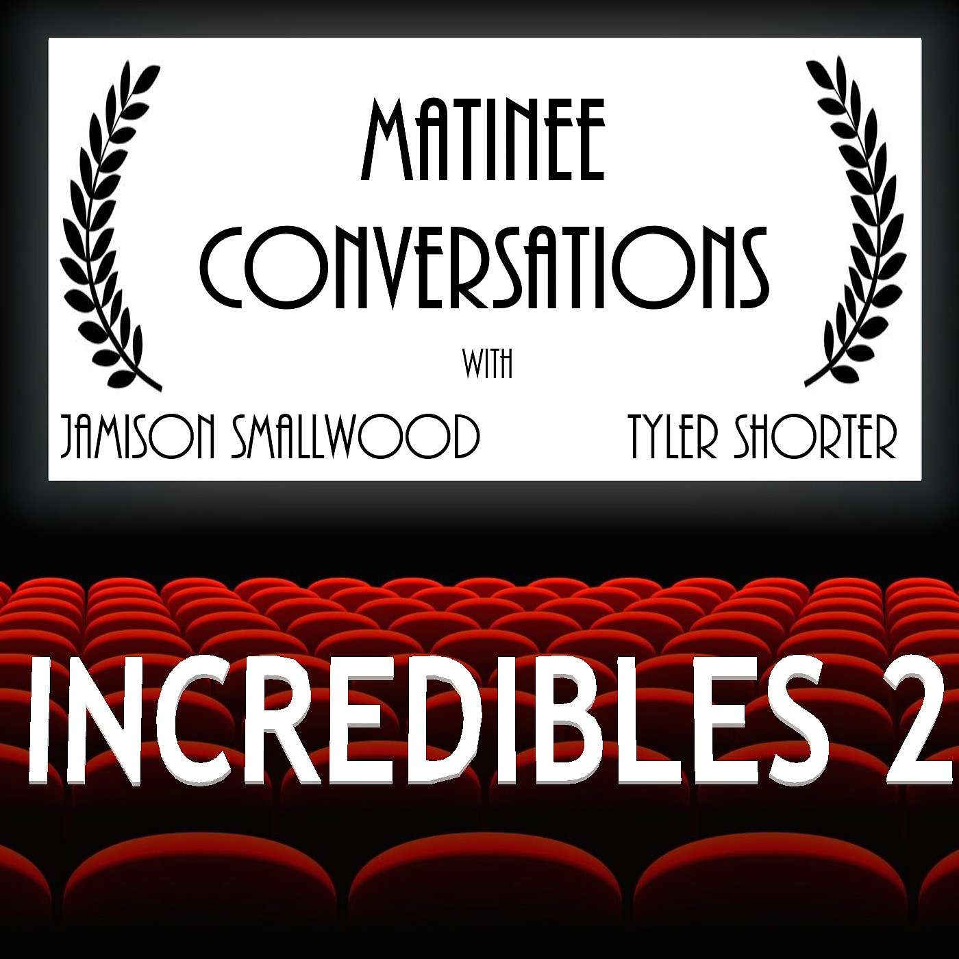 Matinee Conversations Vol. 2 - Incredibles 2