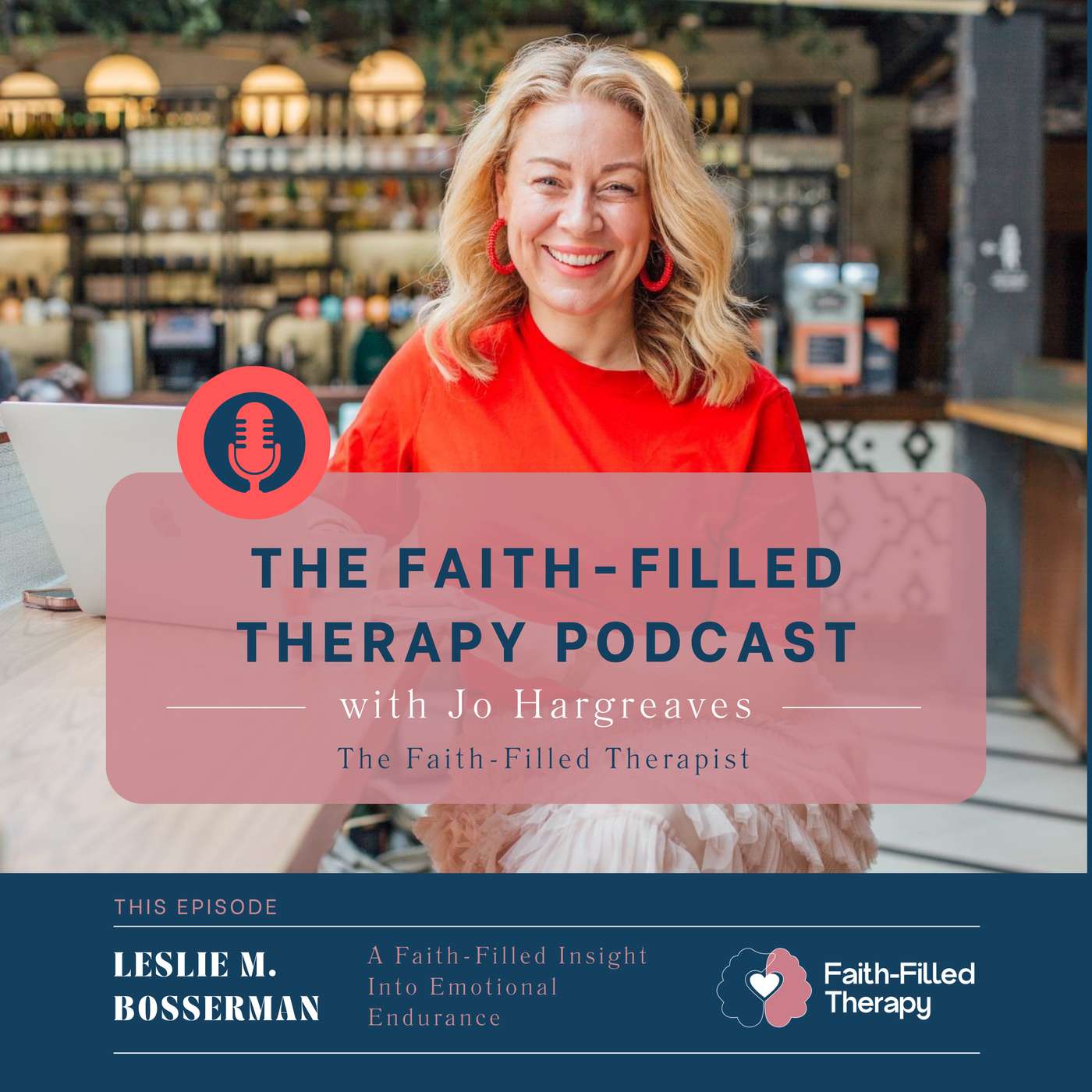 A Faith-Filled Insight Into Emotional Endurance with Leslie M. Bosserman