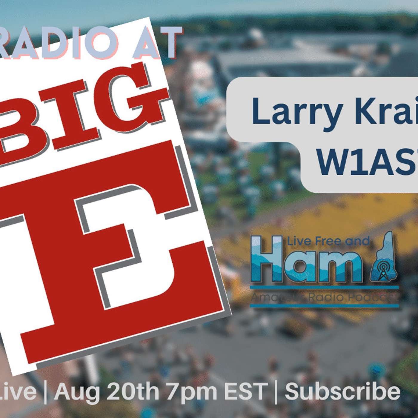 Live Show - Project: Big E with Larry Krainson W1AST