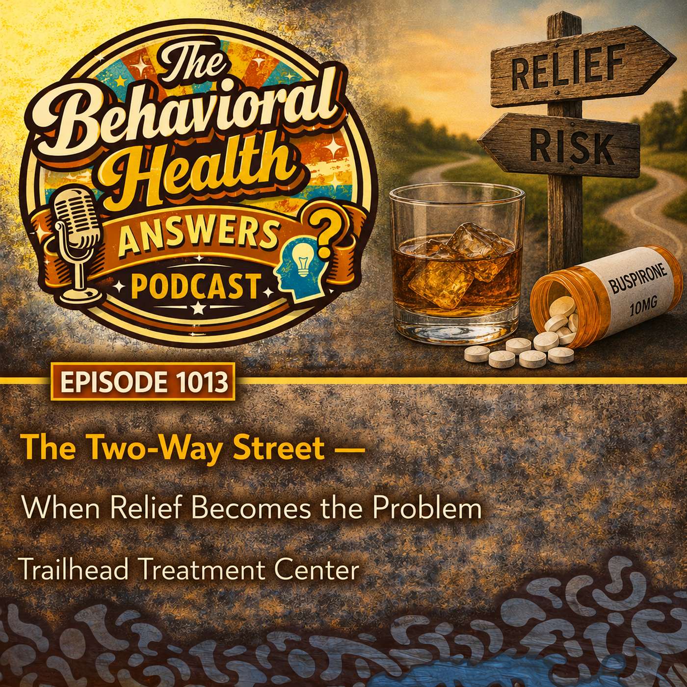 Episode 1013: The Two-Way Street - When Relief Becomes the Problem | Trailhead Treatment Center episode artwork