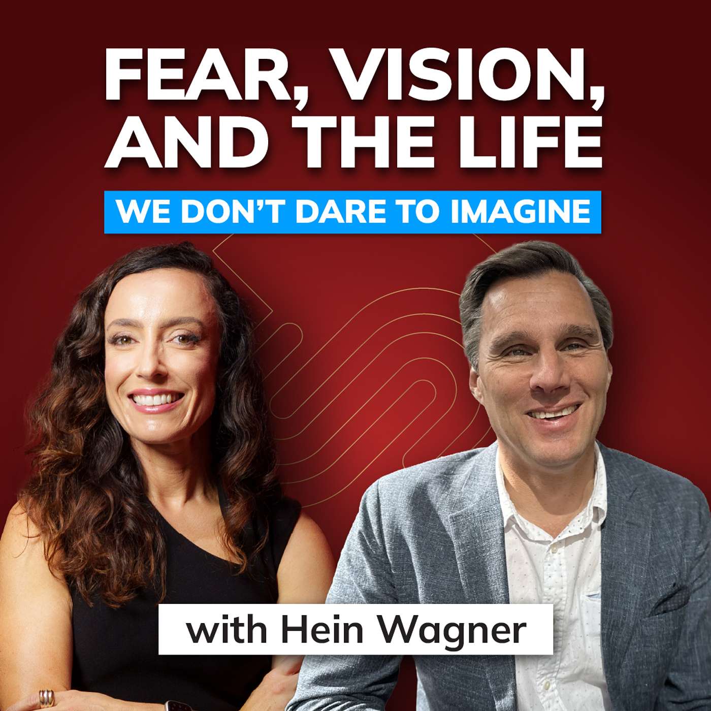 #127 Hein Wagner: Fear, Vision, and the Life We Don't Dare to Imagine