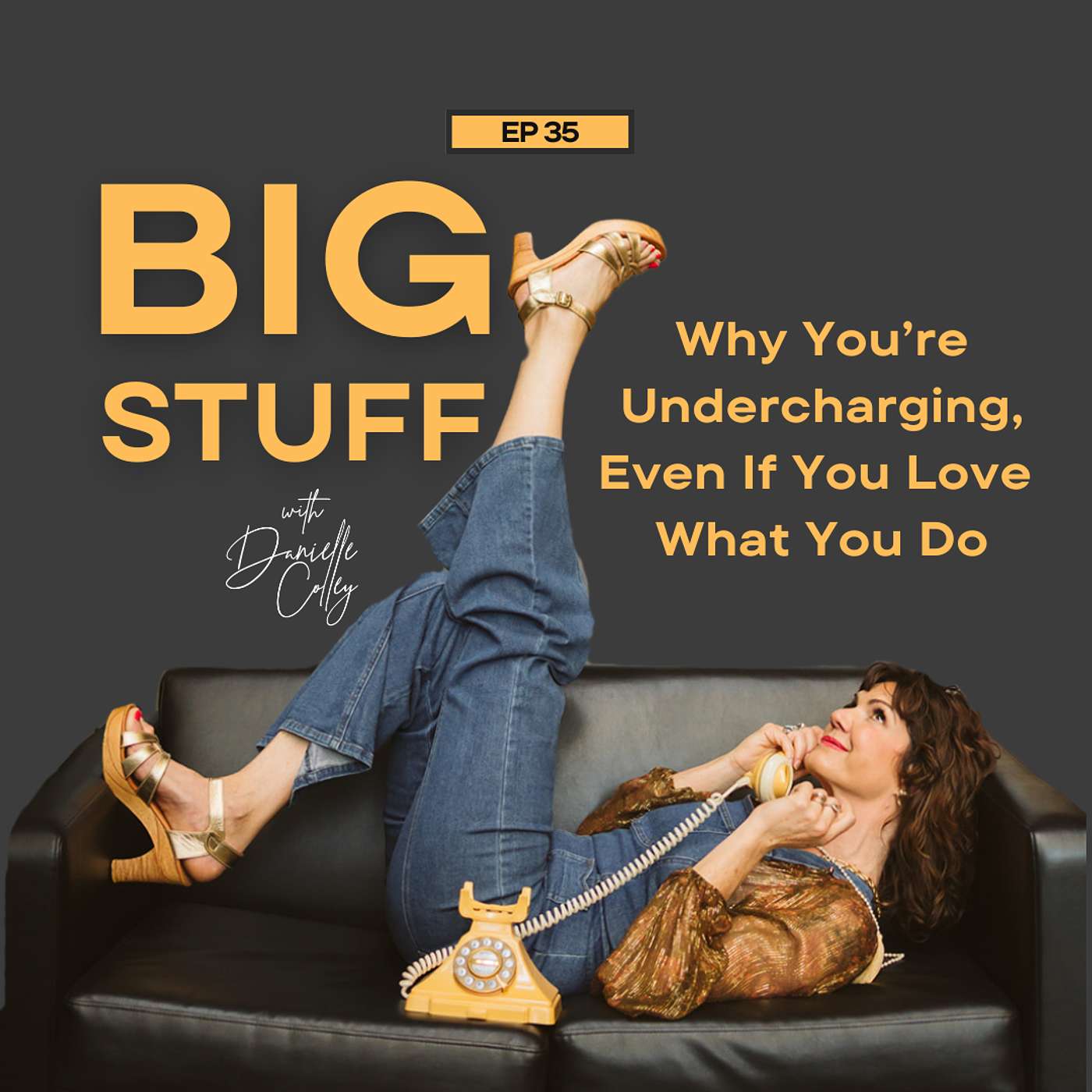 Why You're Undercharging (Even If You Love What You Do) episode artwork