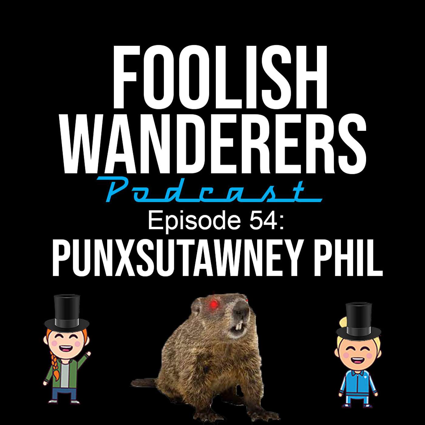 Ep. 54 Punxsutawney Phil