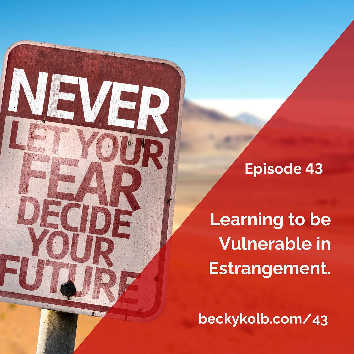 43: Learning to be Vulnerable in Estrangement