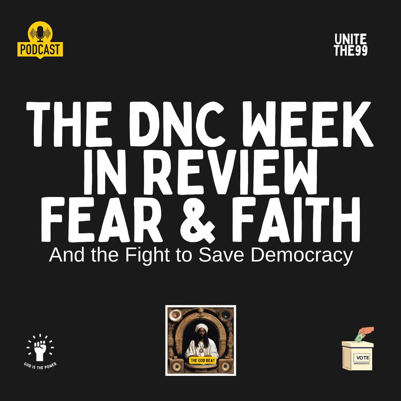 The Value Exchange Fellowship - DNC Week In Review - Fear & Faith & The Fight To Save Democracy