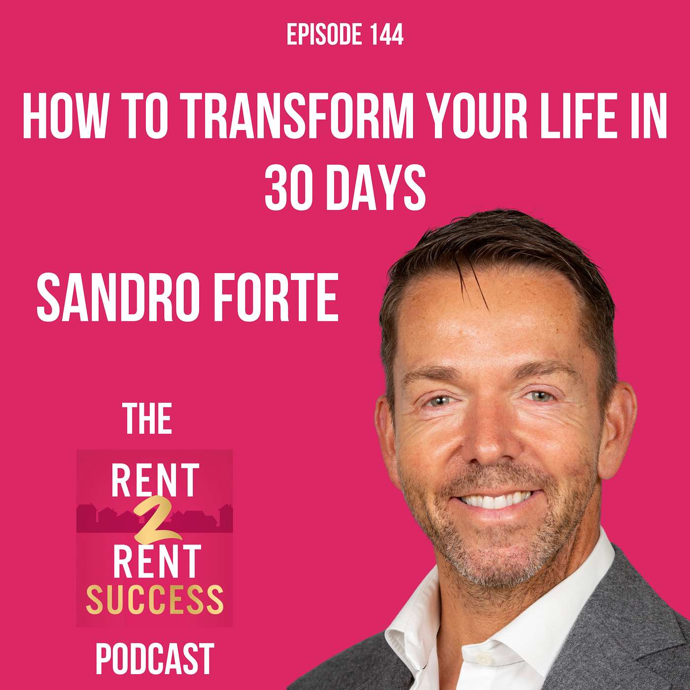 Transform your life in 30 days with this little known technique with Sandro Forte episode artwork