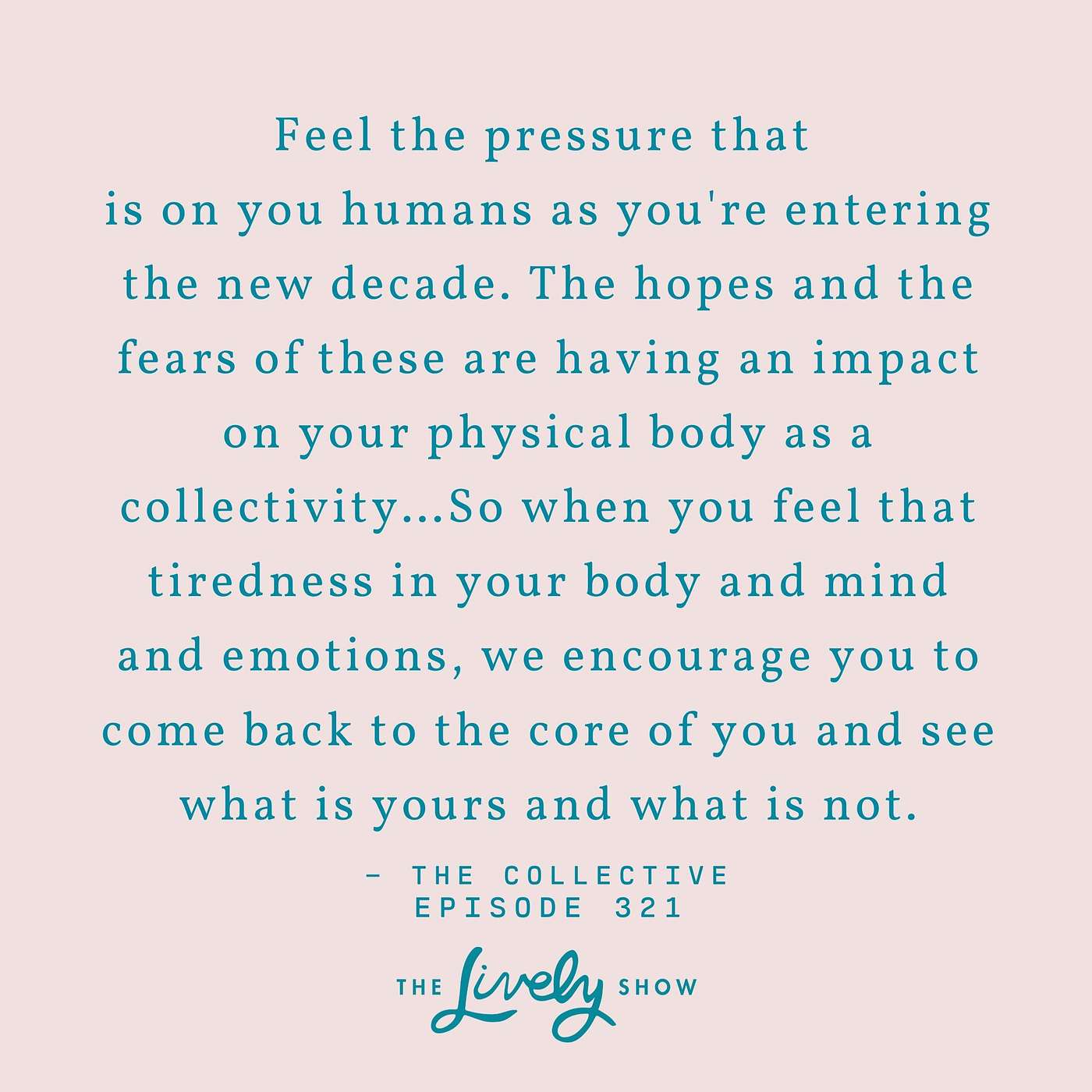 TLS #321: How To Process Anxiety, Climate Change, Tiredness & Chaos with The Collective episode artwork