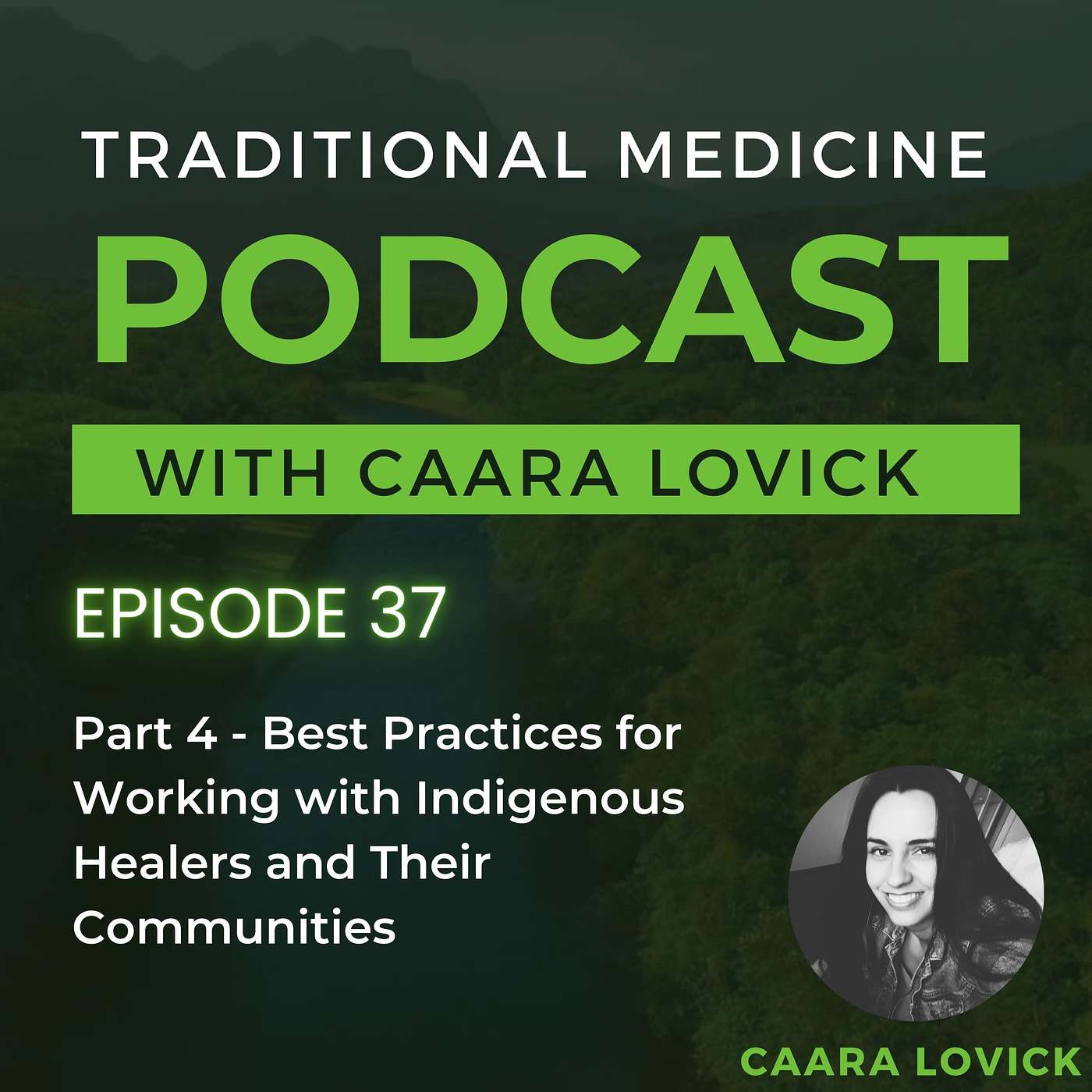EP 37: Part 4 - Best Practices for Working with Indigenous Healers and Their Communities
