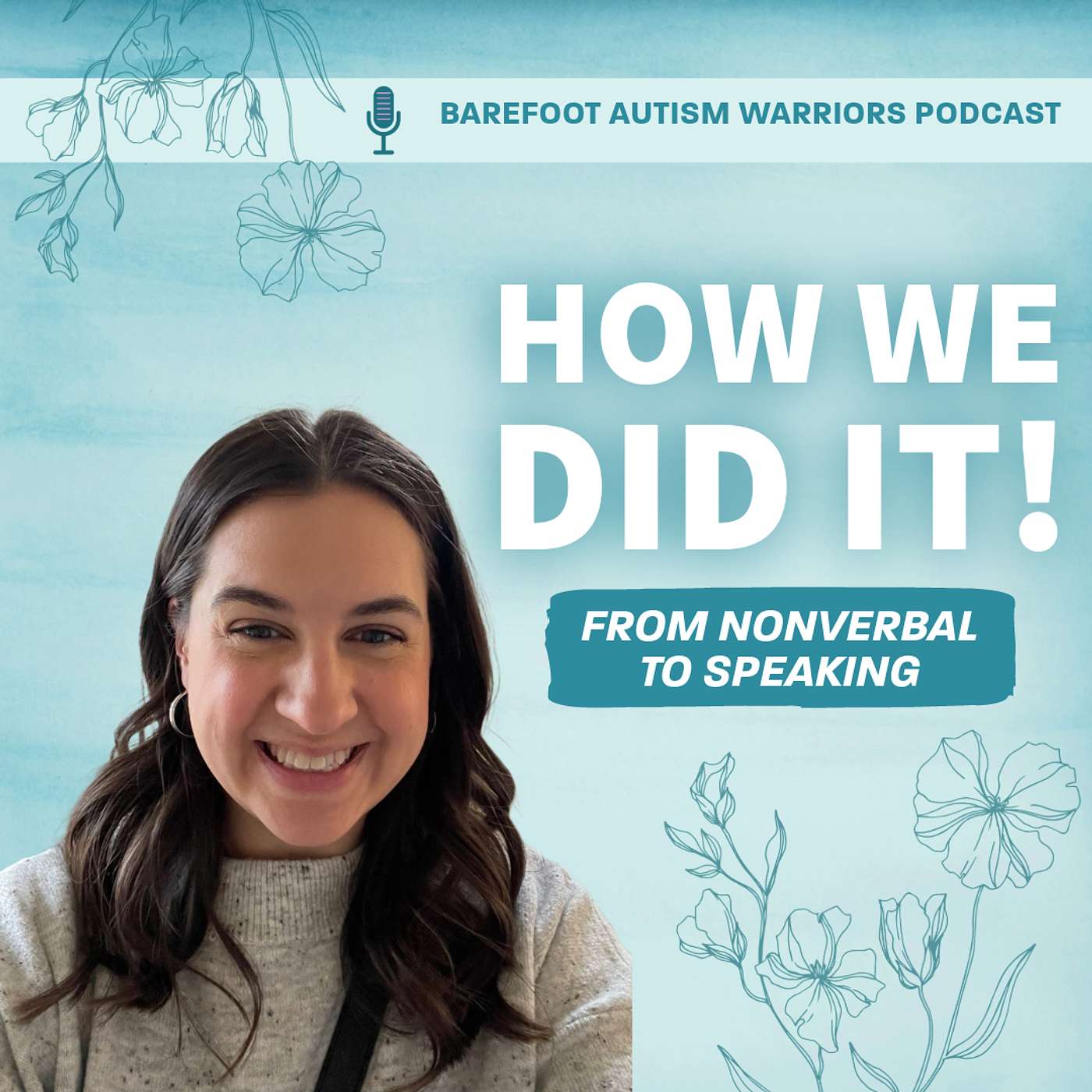 BAREFOOT AUTISM WARRIORS turn autism around podcast. | Recovery strategies for ambitious, health-conscious, Christian moms who want to go from tantrums and eloping to peace and independence.