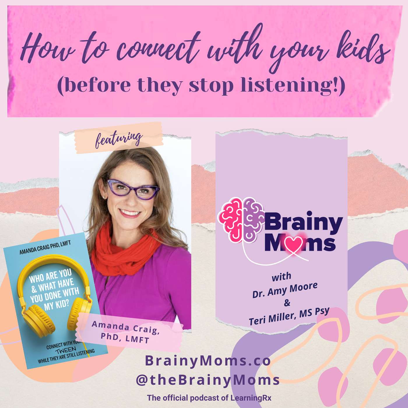 How to Connect with your Kids (Before they Stop Listening!) with guest Dr. Amanda Craig