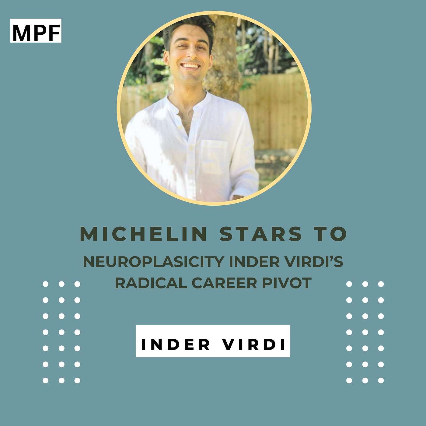 Michelin Stars to Neuroplasticity: Inder Virdi's Radical Career Pivot Michelin Stars to Neuroplasticity: Inder Virdi's Radical Career Pivot