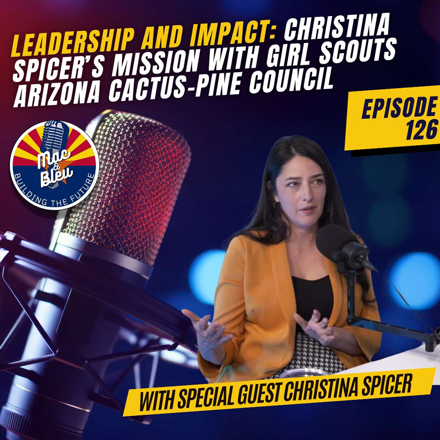 Mac & Bleu - Leadership and Impact: Christina Spicer's Mission with Girl Scouts Arizona Cactus-Pine Council