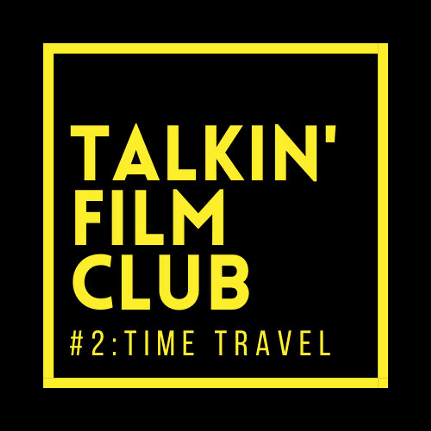 Talkin' Film Club: Time Travel Movies