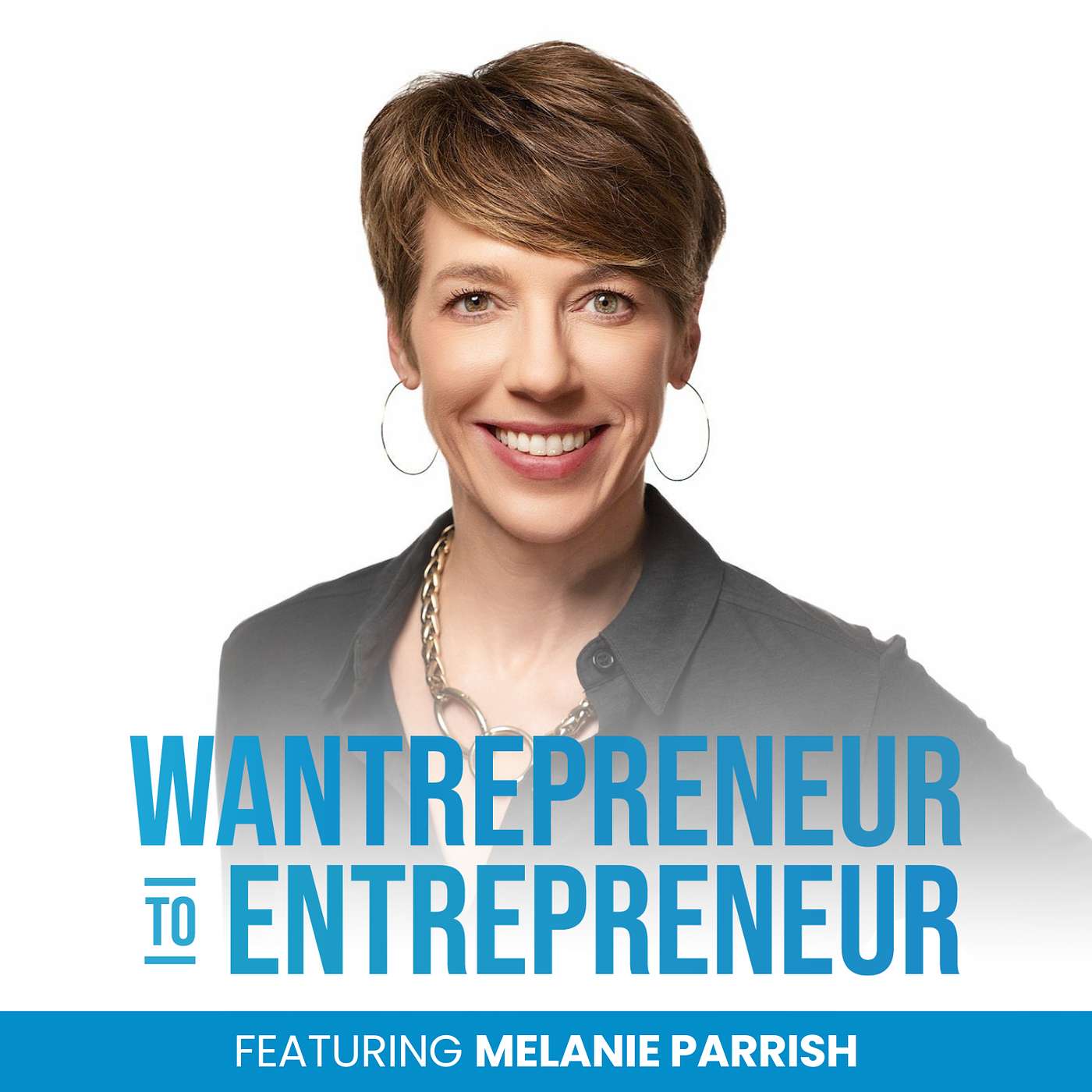 Wantrepreneur to Entrepreneur | Start and Grow Your Own Business