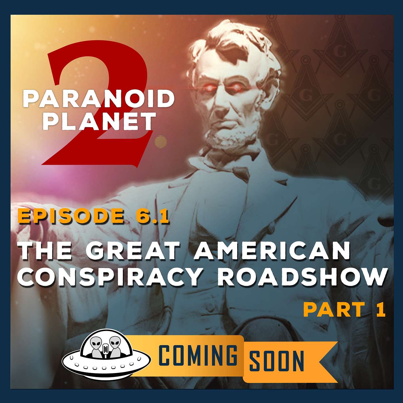 COMING SOON! Episode 6.1: The Great American Conspiracy Roadshow (part 1), Featuring journalist Max Holland. episode artwork