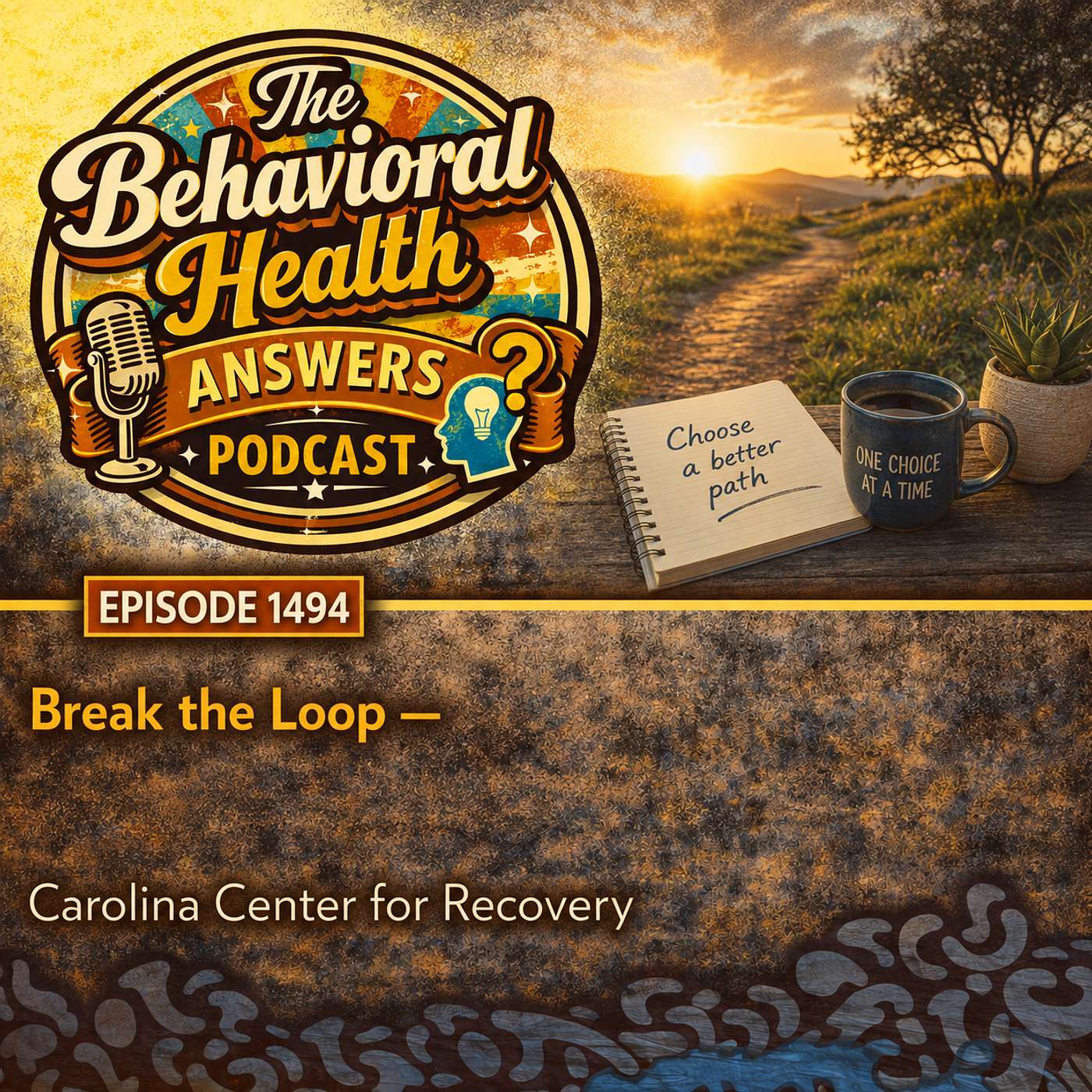 Episode 1494: Break the Loop | Carolina Center for Recovery episode artwork