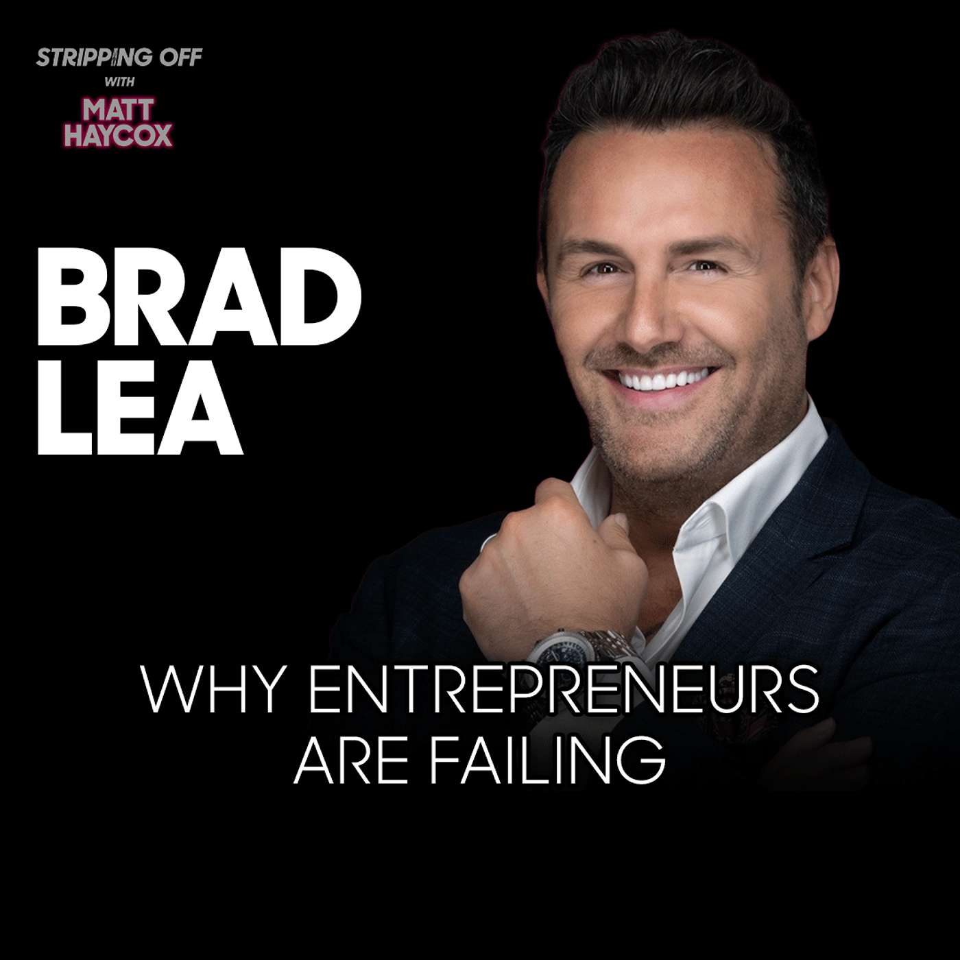 You Will NEVER Build a Successful Business If You Don’t Do This – Brad Lea Explains Why Most Entrepreneurs Fail You Will NEVER Build a Successful Business If You Don’t Do This – Brad Lea Explains Why Most Entrepreneurs Fail