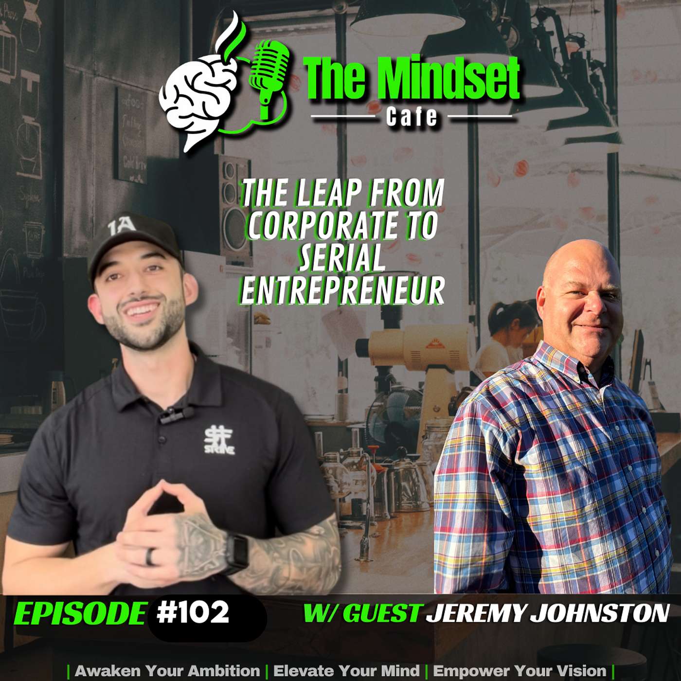 102. Guest: Jeremy Johnston- The Leap from Corporate to Serial Entrepreneur