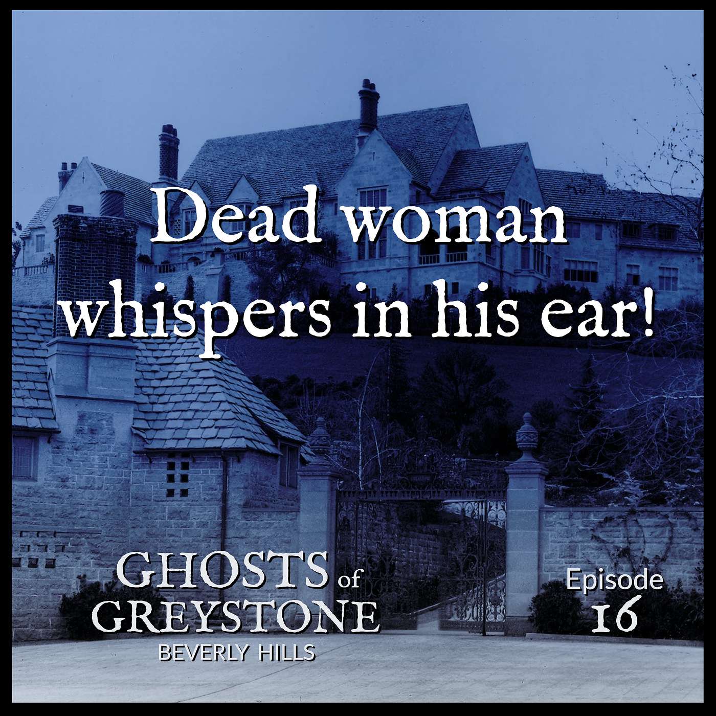 Ghosts of Greystone Beverly Hills