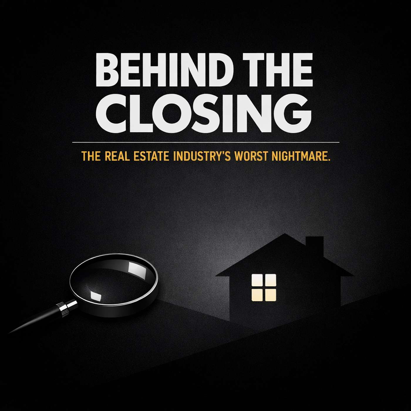 Behind the Closing. The Real Estate Industry's Worst Nightmare.