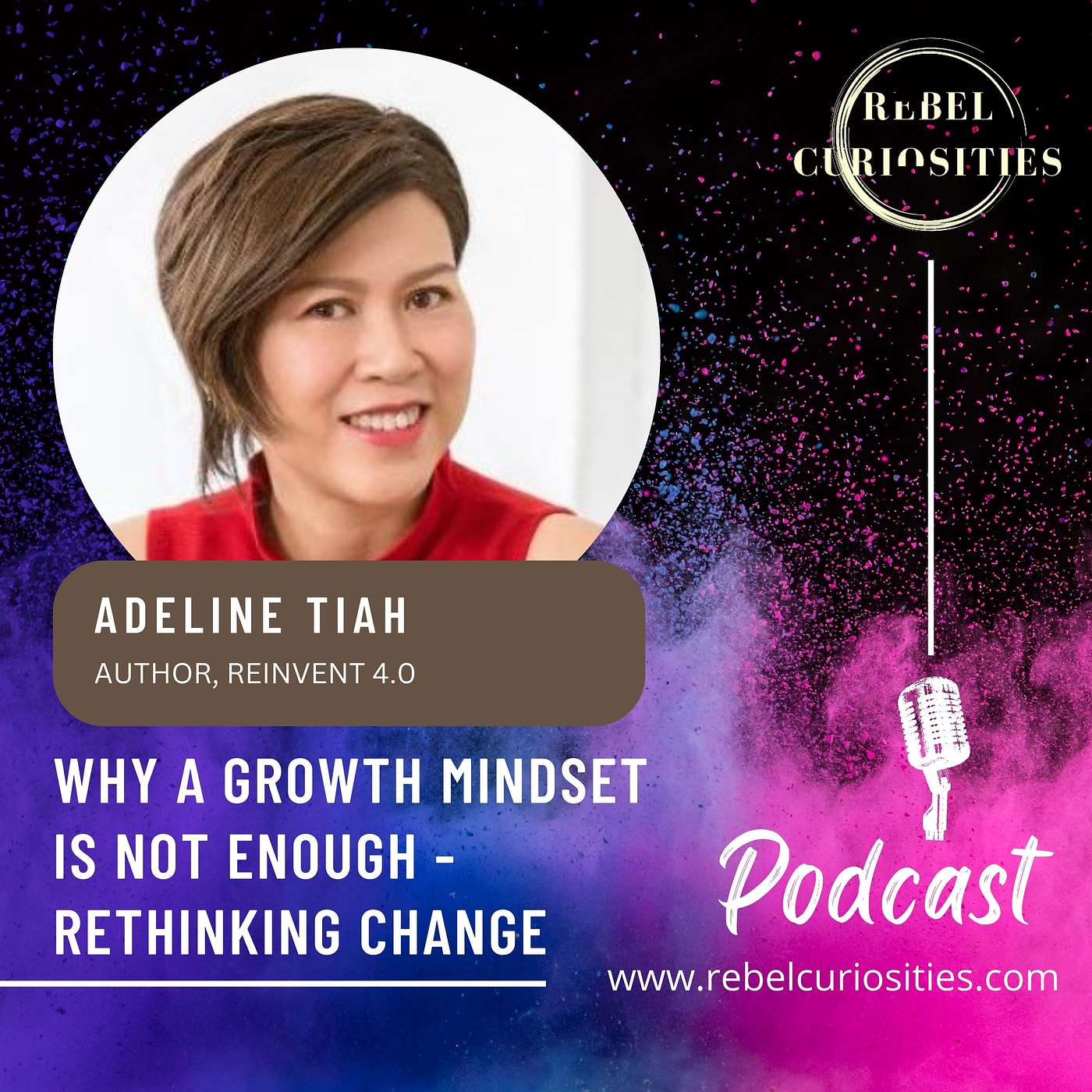 Why A Growth Mindset Is Not Enough - Rethinking Change With Adeline Tiah Why A Growth Mindset Is Not Enough - Rethinking Change With Adeline Tiah