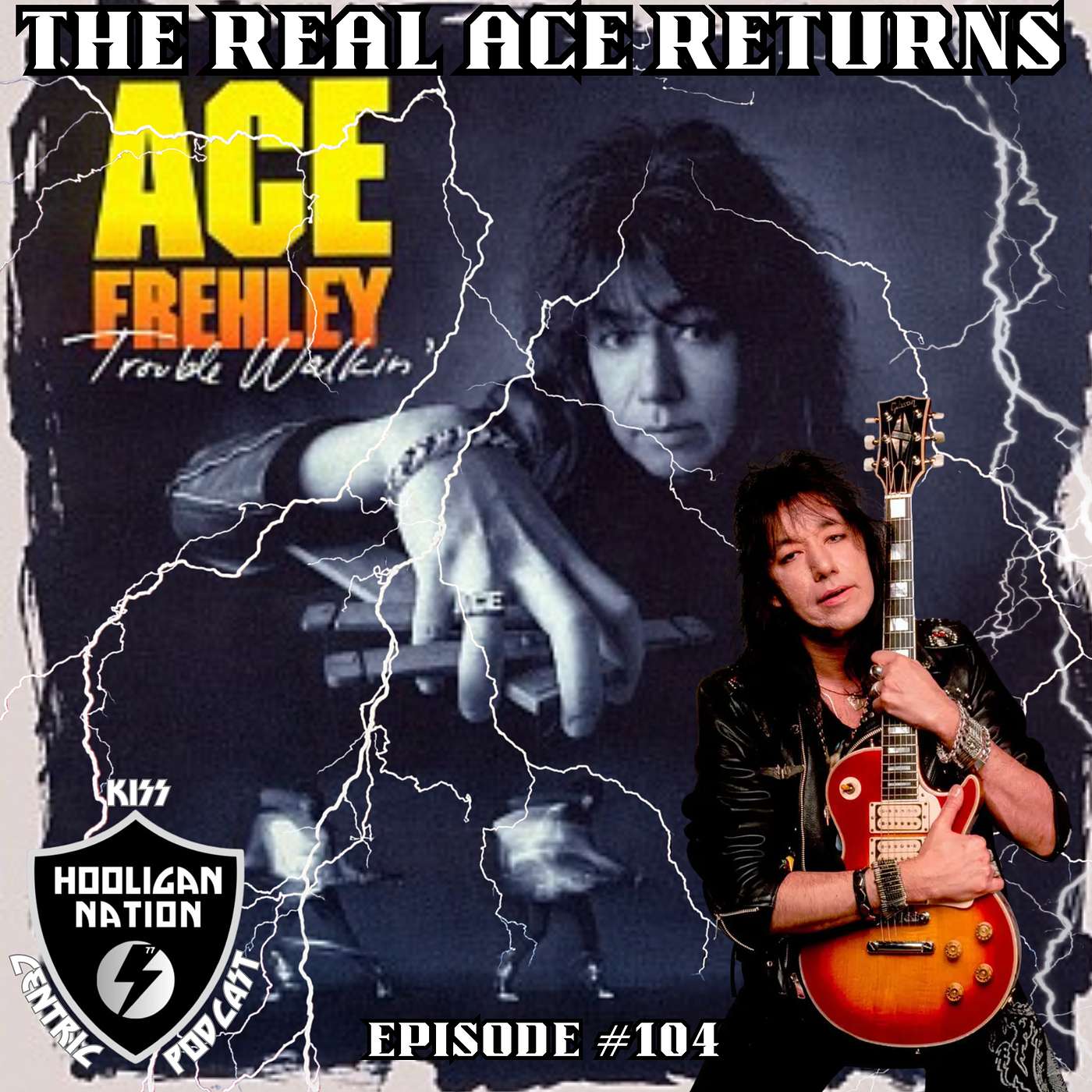 Ace Frehley “Trouble Walkin’”: The RETURN of the Real Ace? episode artwork