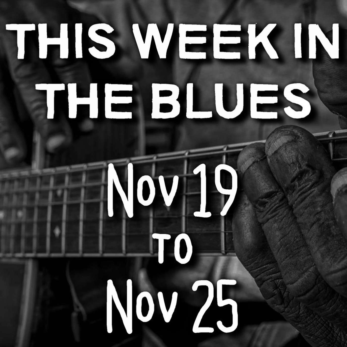 This Week In The Blues: November 19 - November 25, 2023