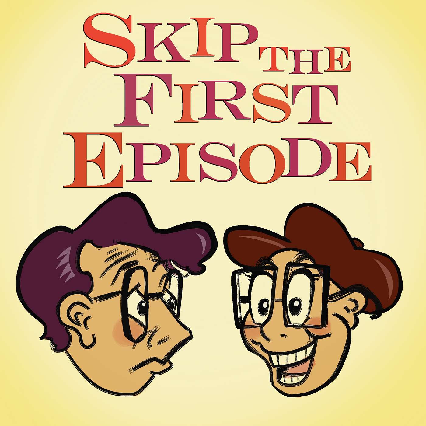 Skip the First Episode