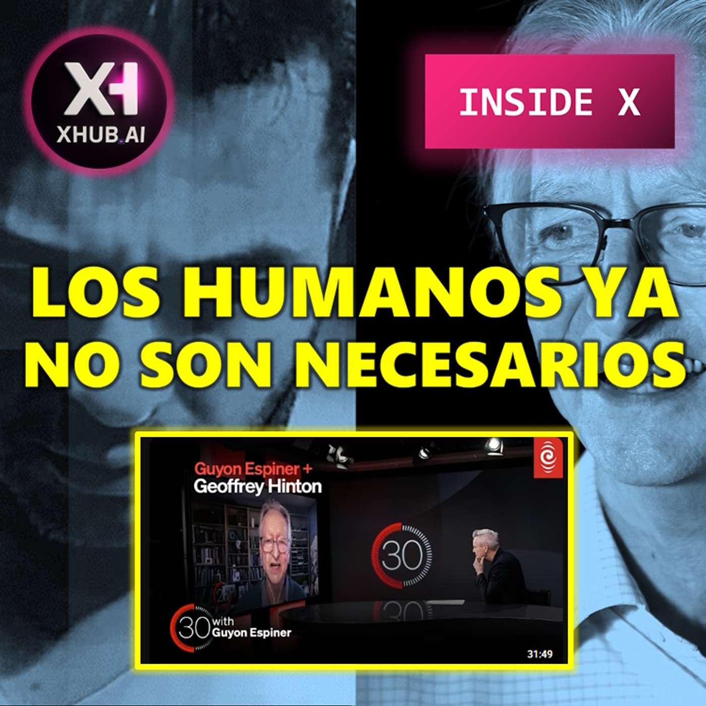 T5.E091. INSIDE X LOS HUMANOS YA NO SON NECESARIOS | Análisis entrevista Geoffrey Hinton