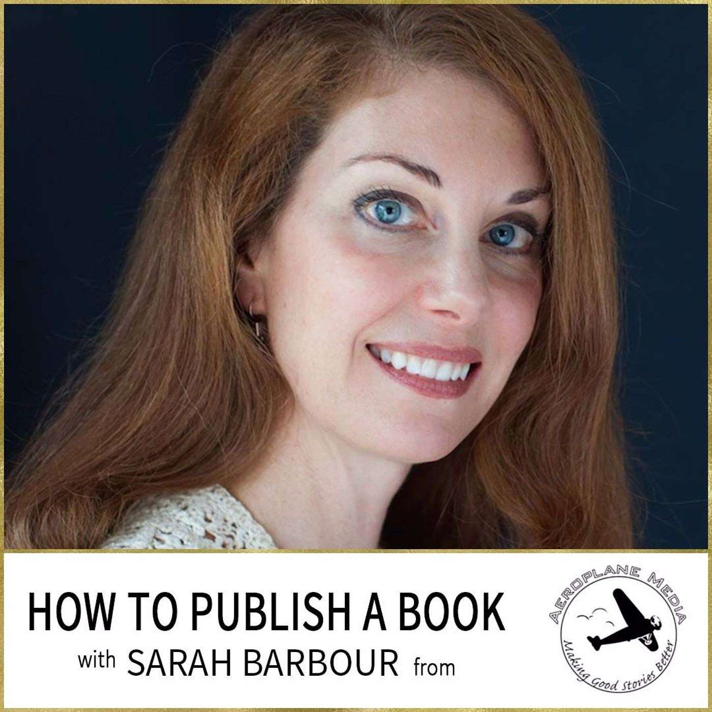 MWH 037 : HOW TO PUBLISH A BOOK WITH SARAH BARBOUR (AEROPLANE MEDIA) episode artwork