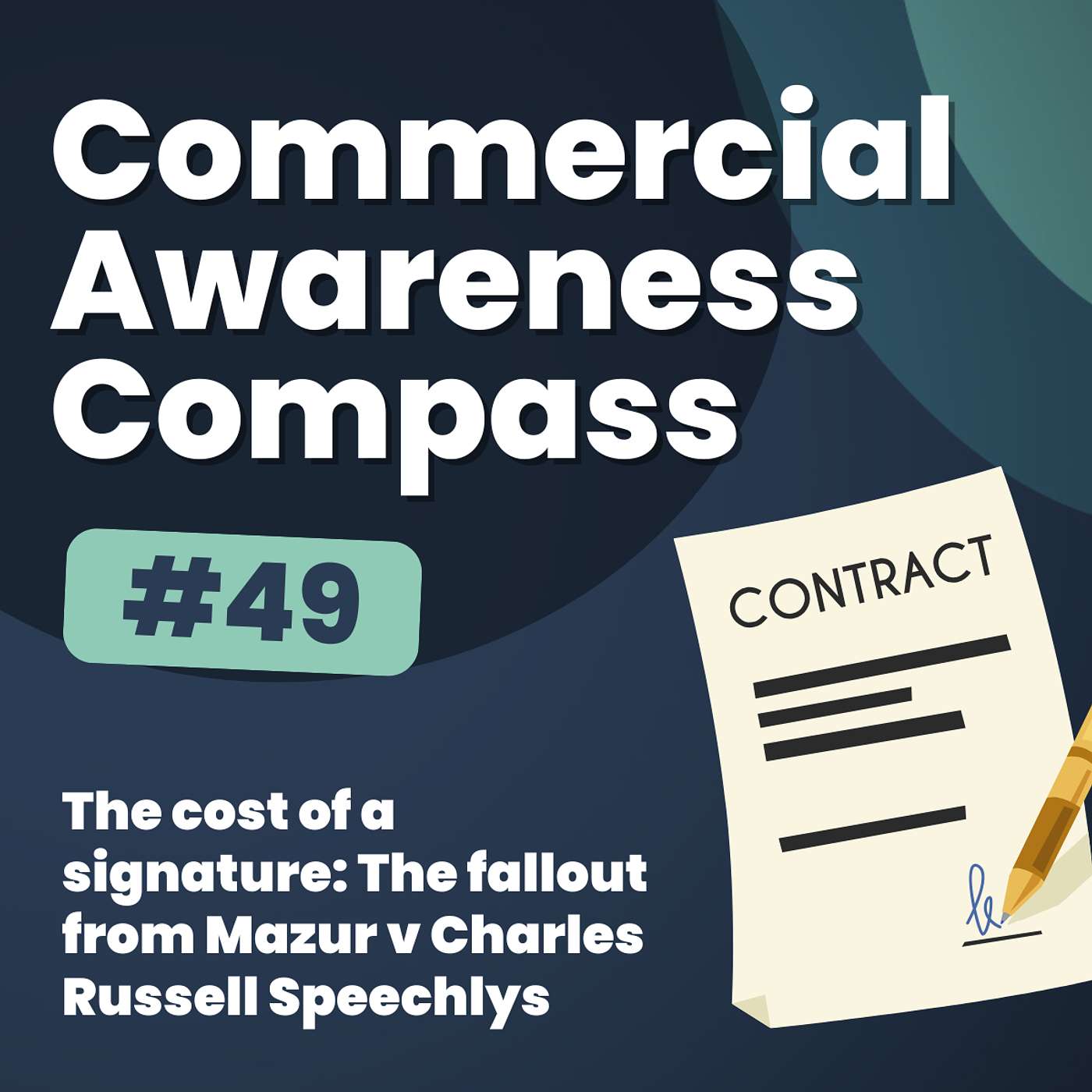 The cost of a signature: The fallout from Mazur v Charles Russell Speechlys | Commercial Awareness Compass #49