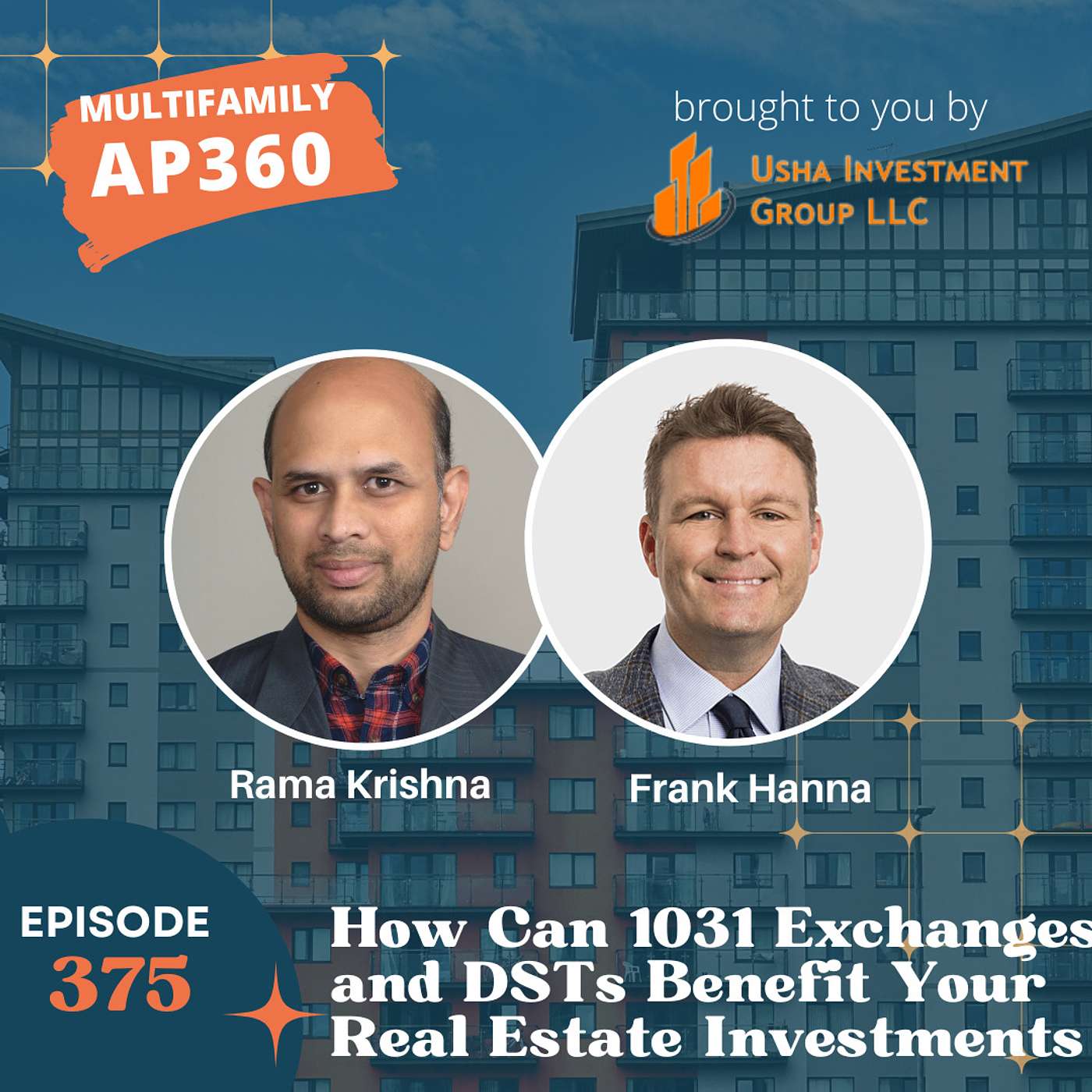 EP#375 How Can 1031 Exchanges and DSTs Benefit Your Real Estate Investments with Frank Hanna