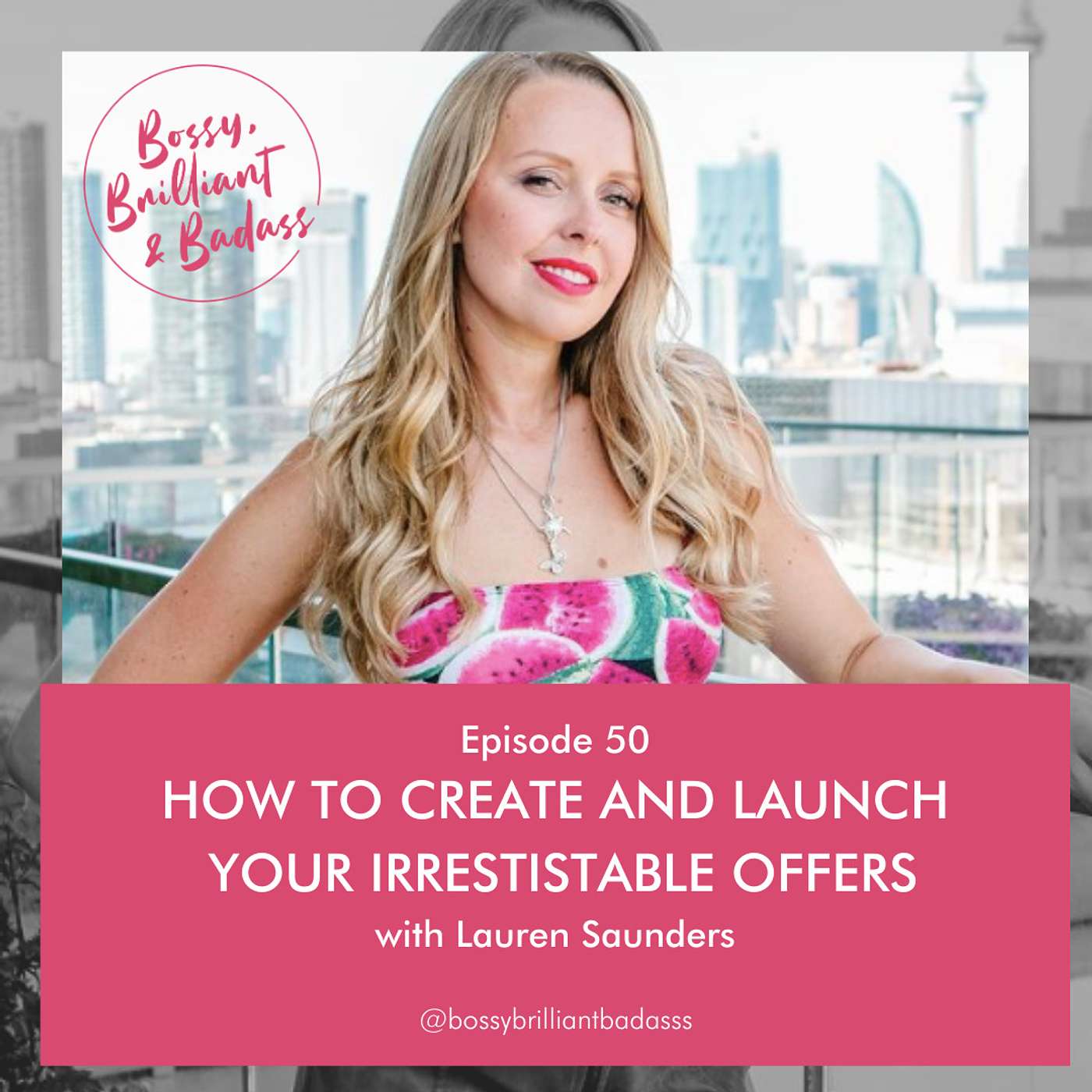 cover of episode How To Create and Launch Irresistible Offers (with Lauren C. Saunders)