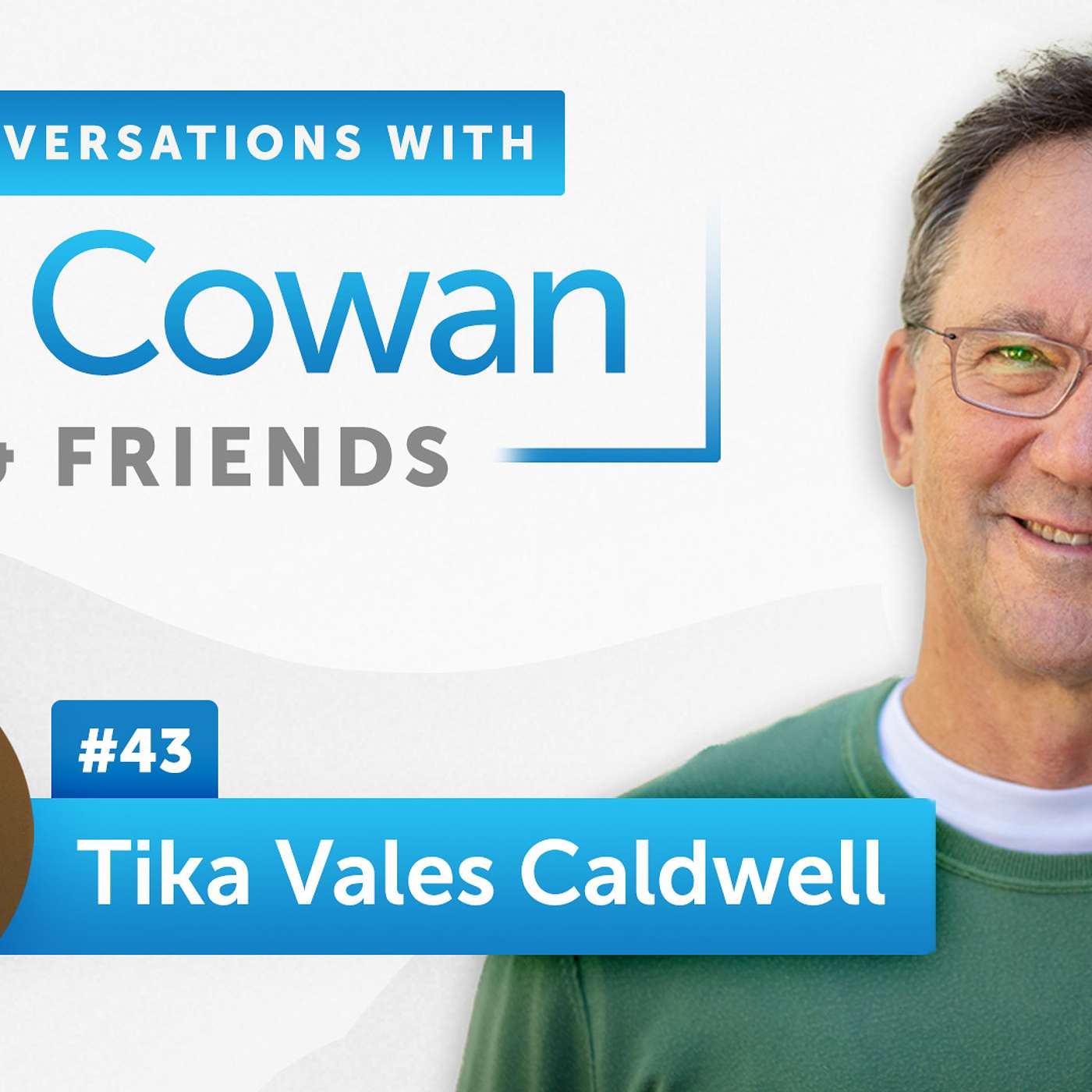 Conversations with Dr. Cowan & Friends | Ep 43: Tika Vales Caldwell of Living Design Technology episode artwork
