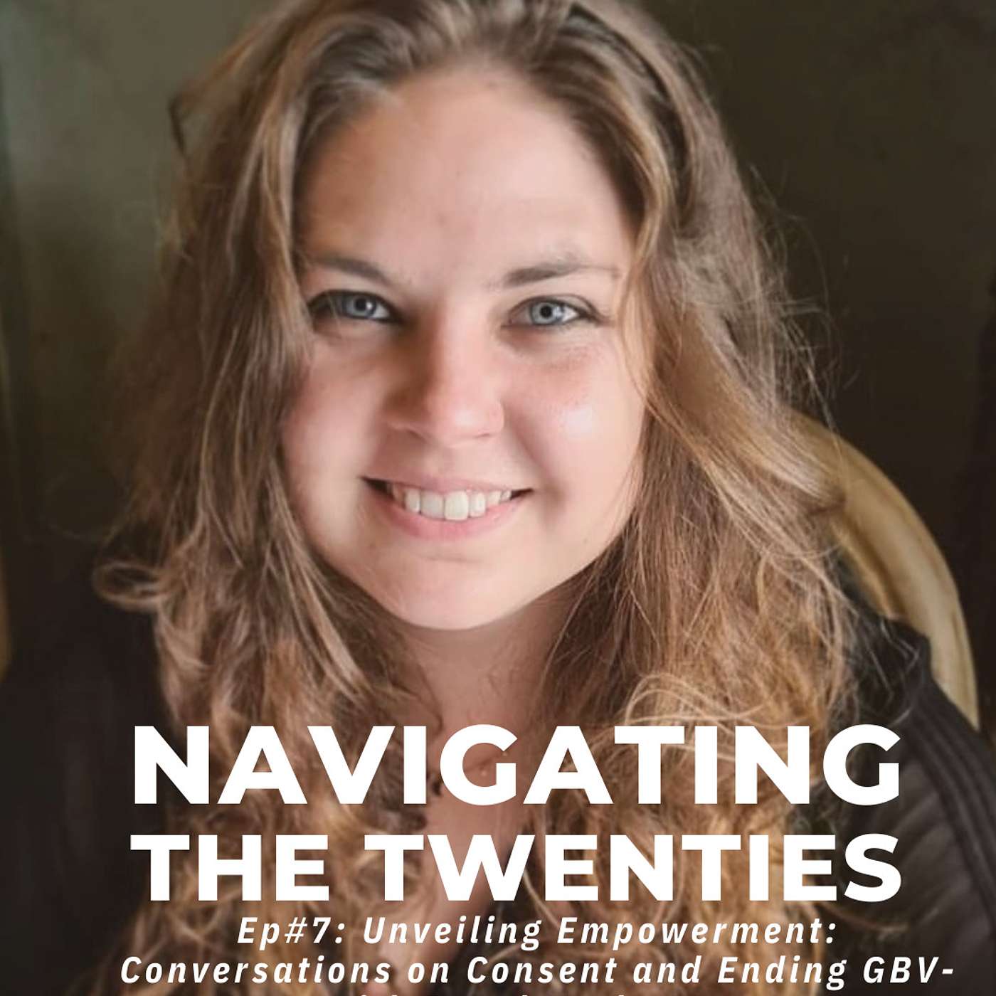 Navigating the Twenties - Ronel Koekemoer - Unveiling Empowerment: Conversations on Consent and Ending GBV