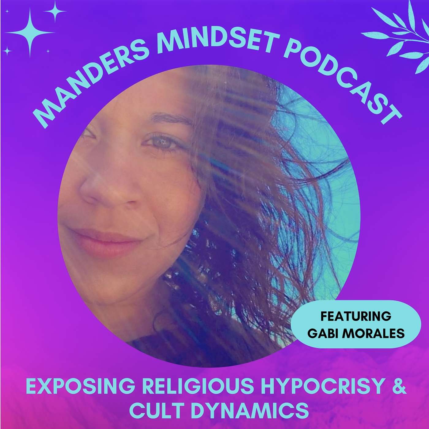 Exposing Religious Hypocrisy & Cult Dynamics with Gabi Morales | 66