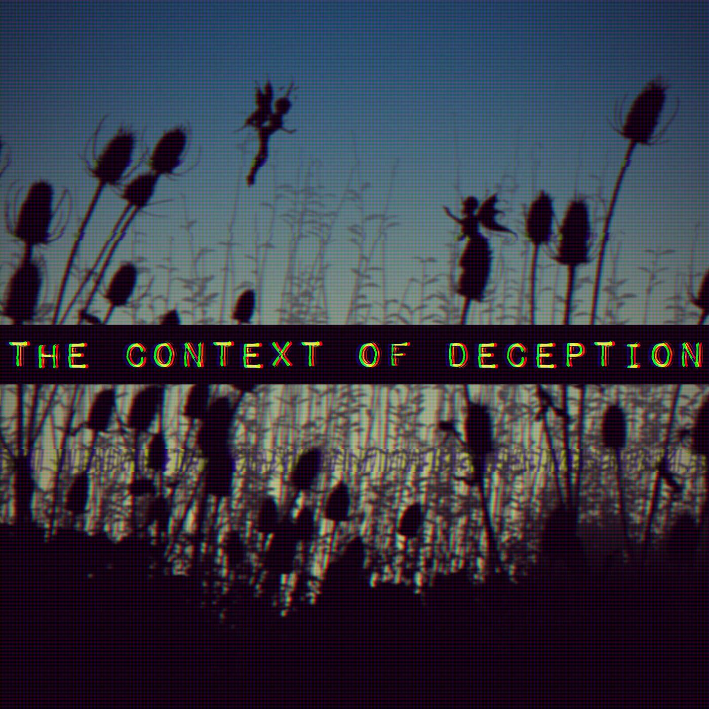 EP0012 - The Context of Deception